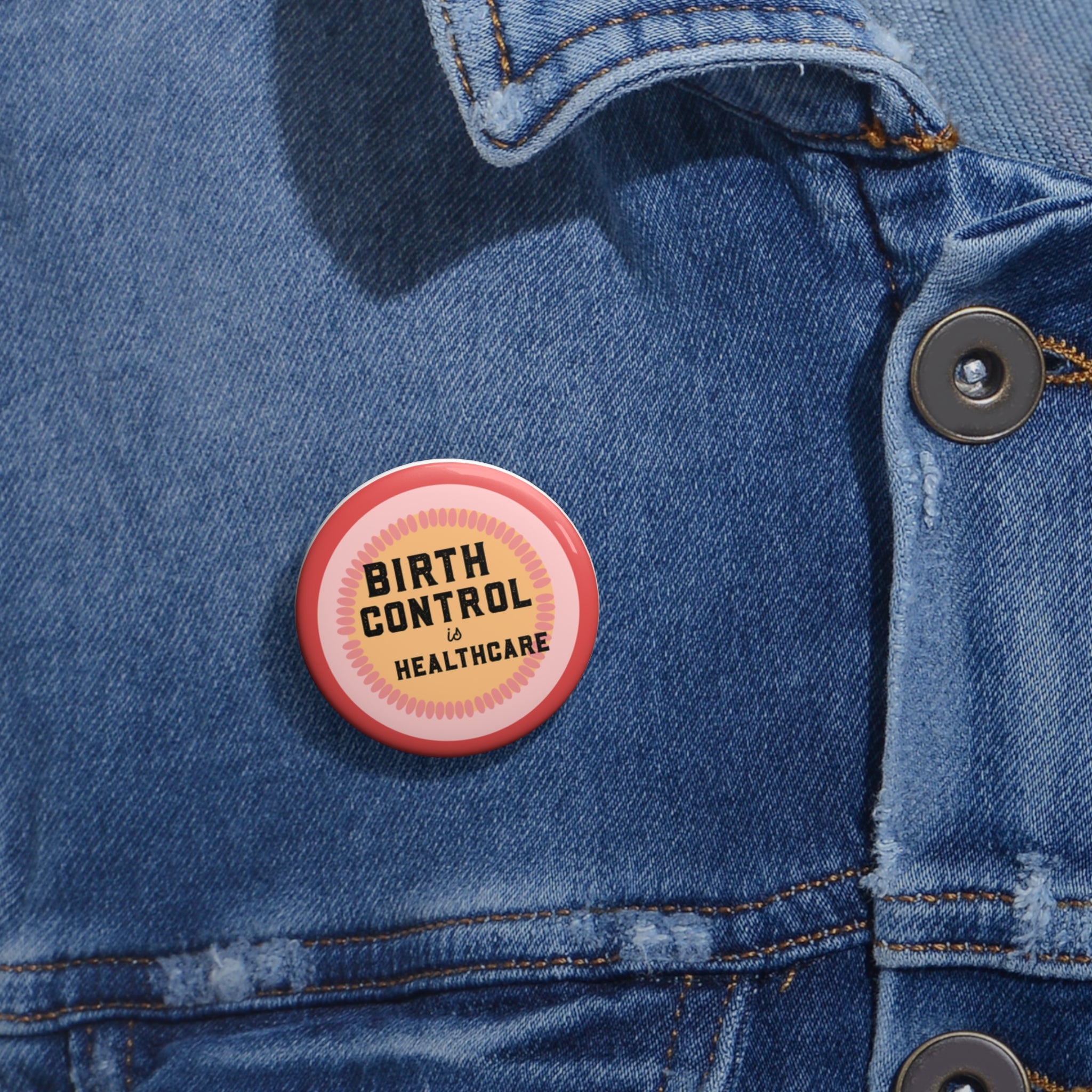Birth Control Is Healthcare, Activist Button