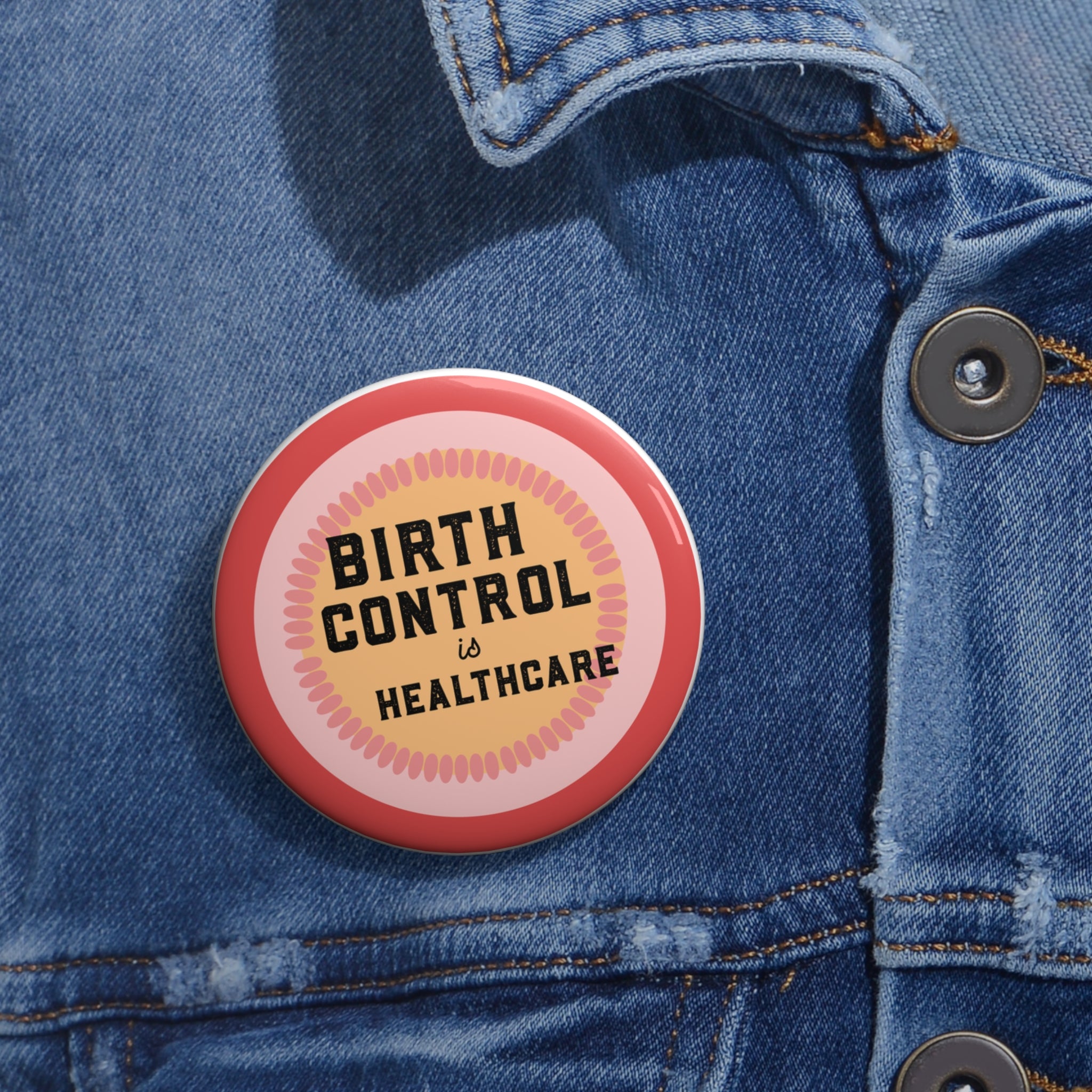 Birth Control Is Healthcare, Activist Button