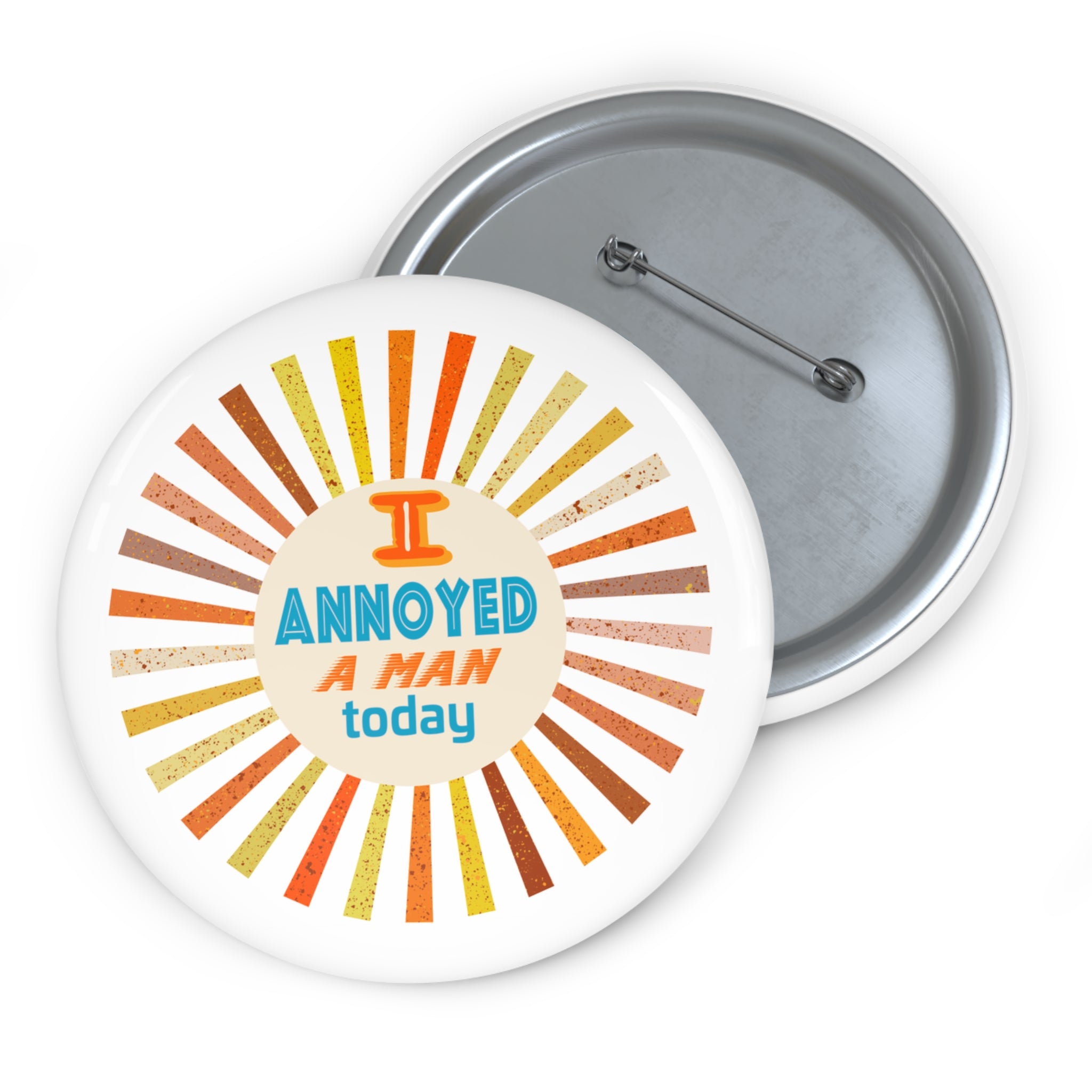 "I Annoyed A Man Today" Retro Badge