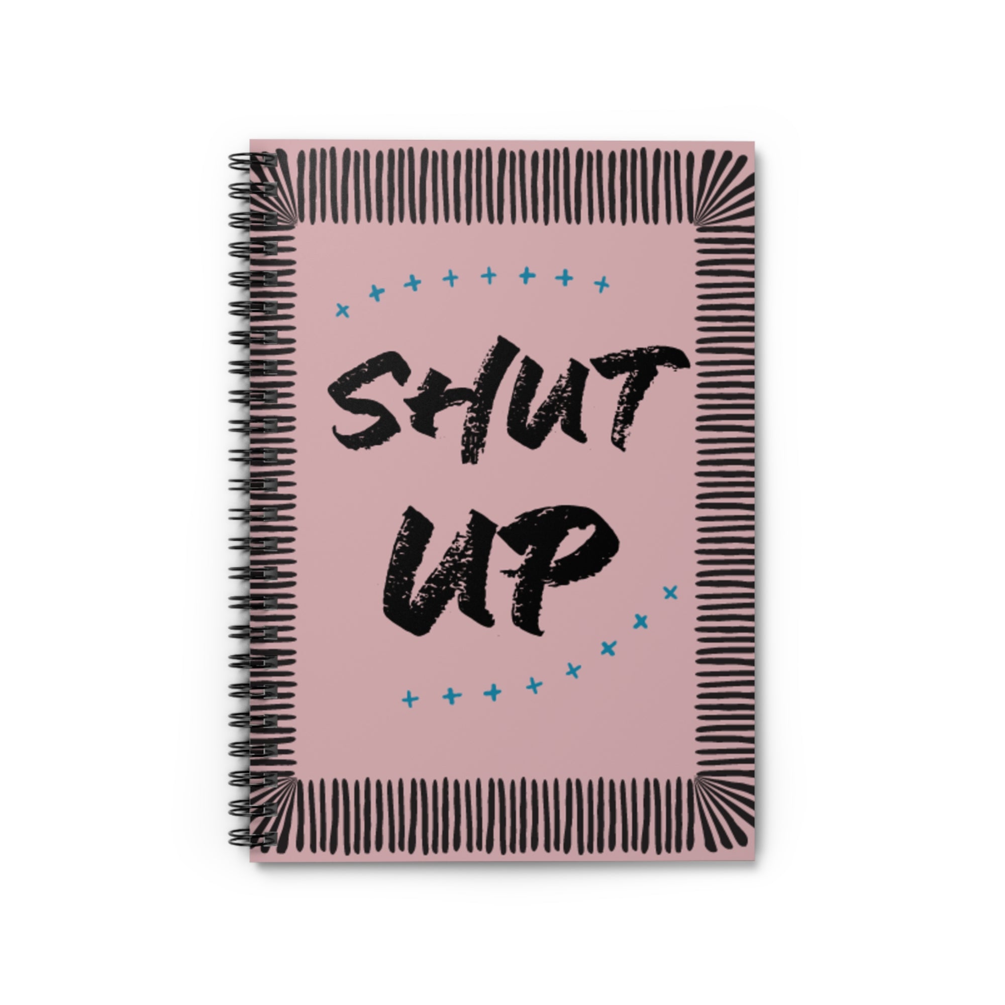 Shut Up Spiral Notebooks