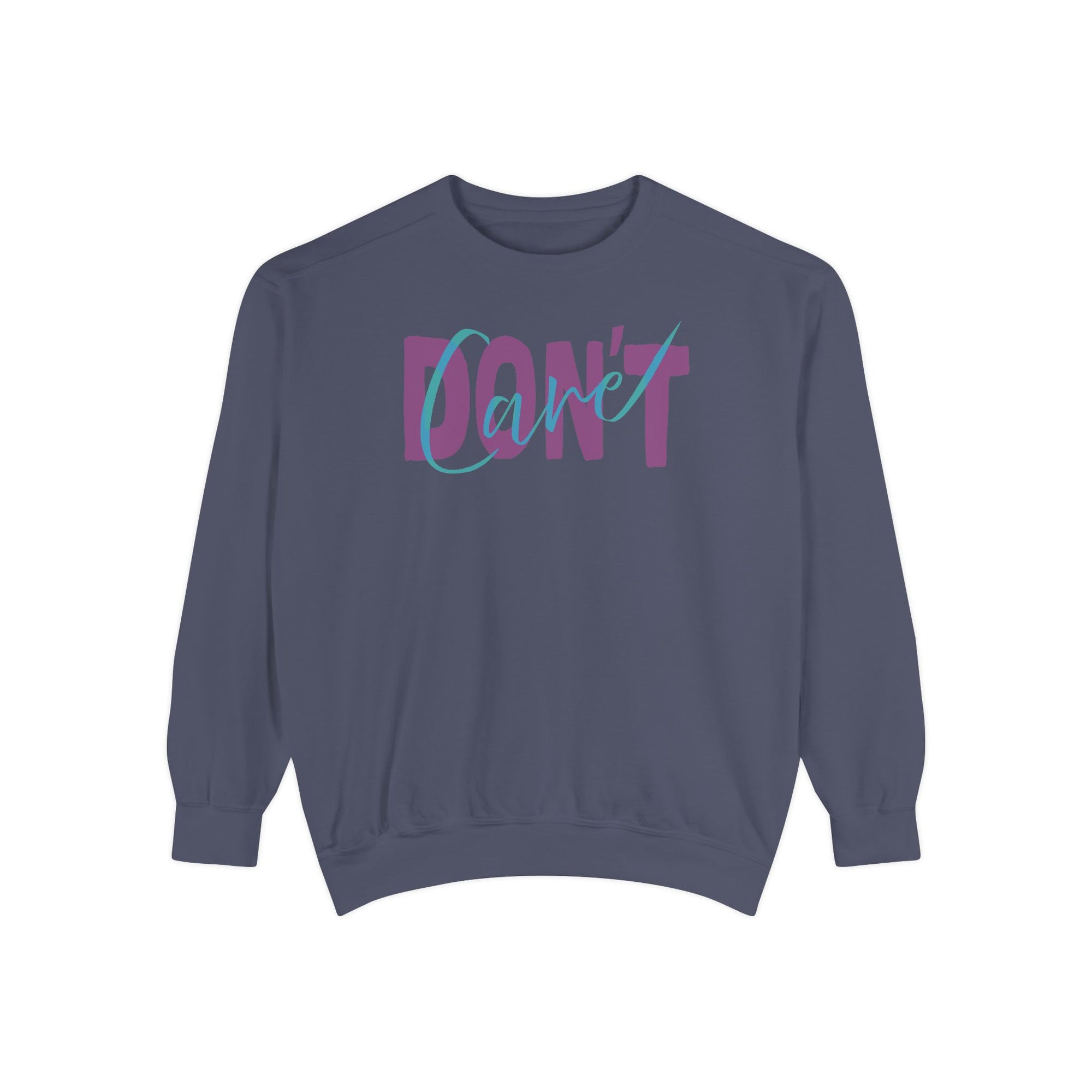 Don't Care Sweatshirt