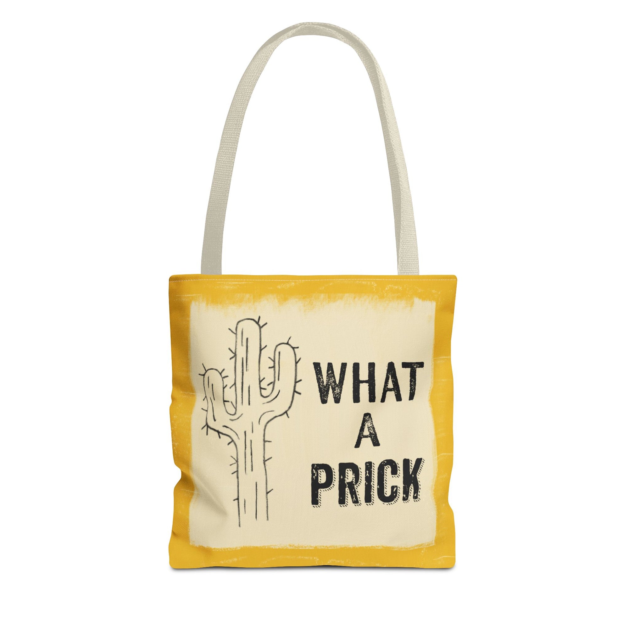 What A Prick Tote Bag-Cactus Edition