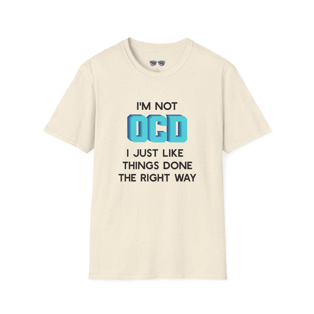 Funny "I'm Not OCD, I Just Like Things Done The Right Way" T-Shirt