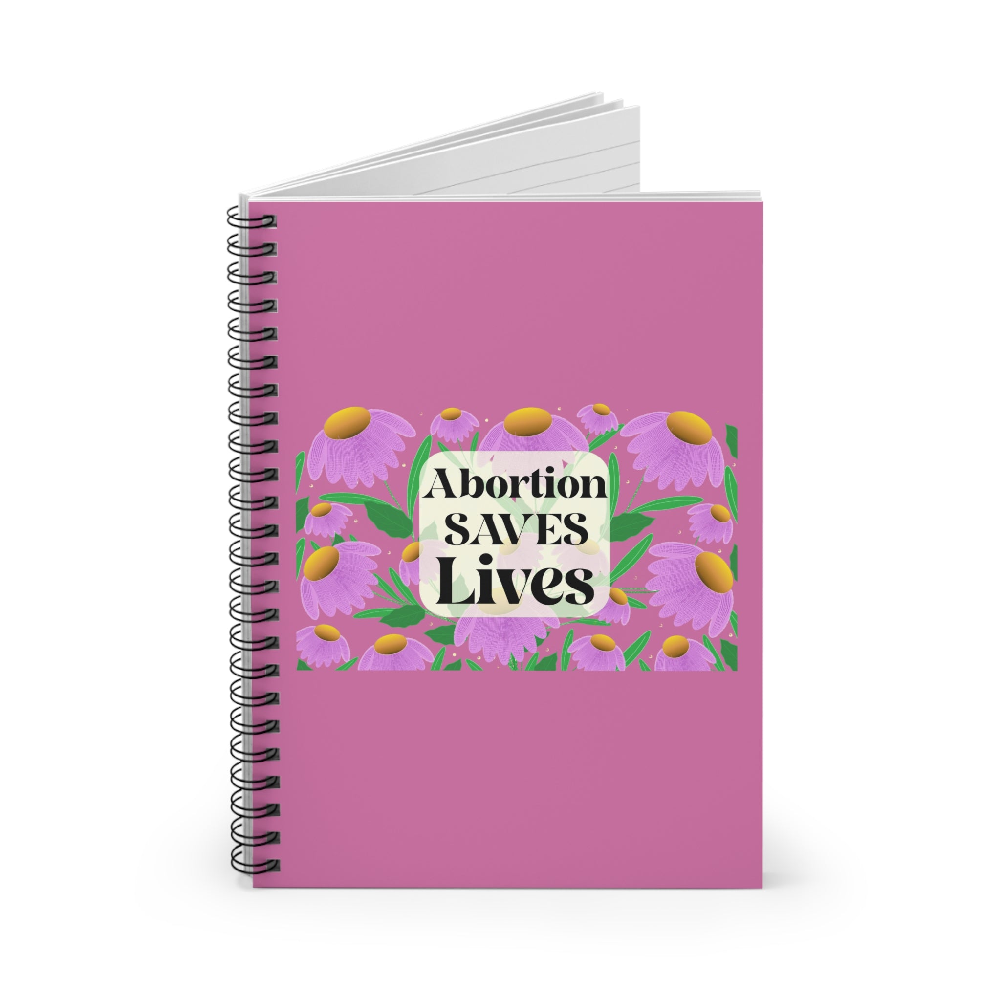 Abortion Saves Lives Floral Spiral Notebook – Pink Ruled Journal for Pro-Choice Activists