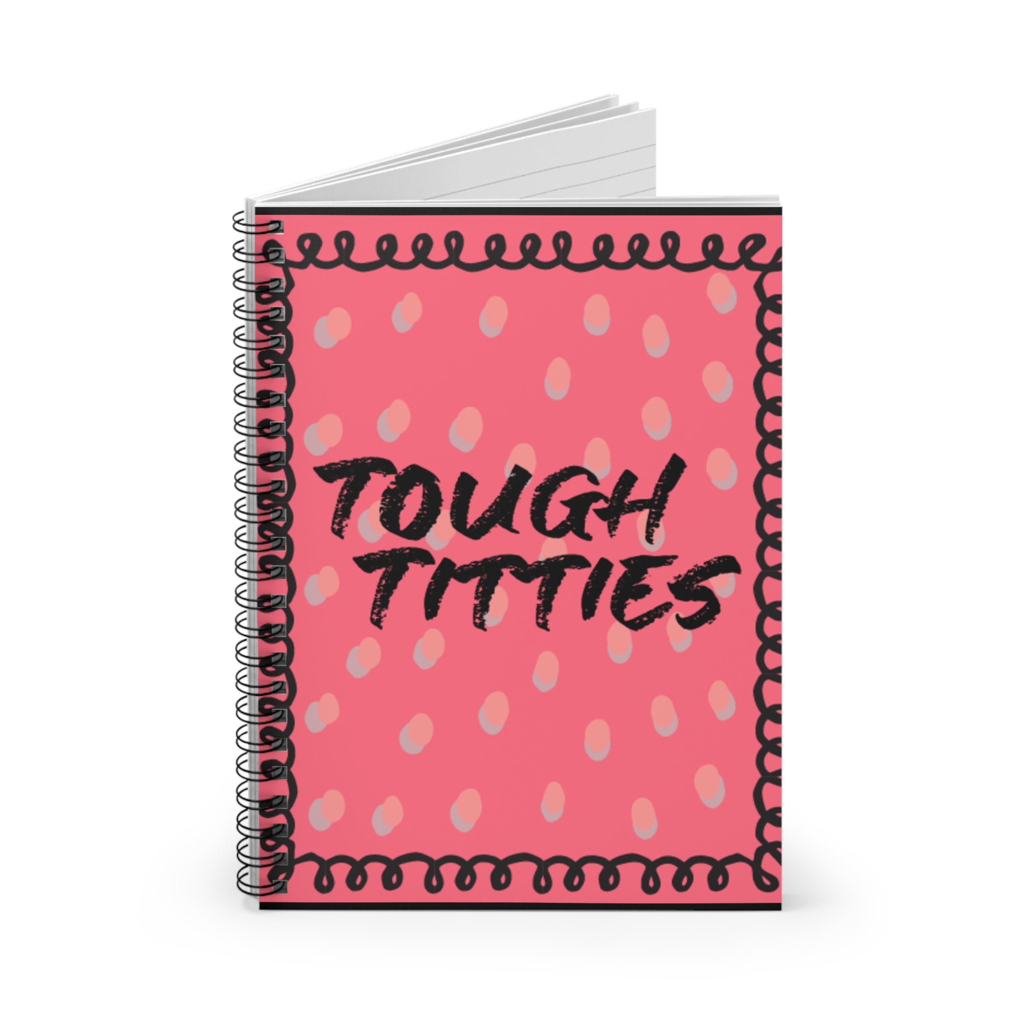 Tough Titties Spiral Notebook