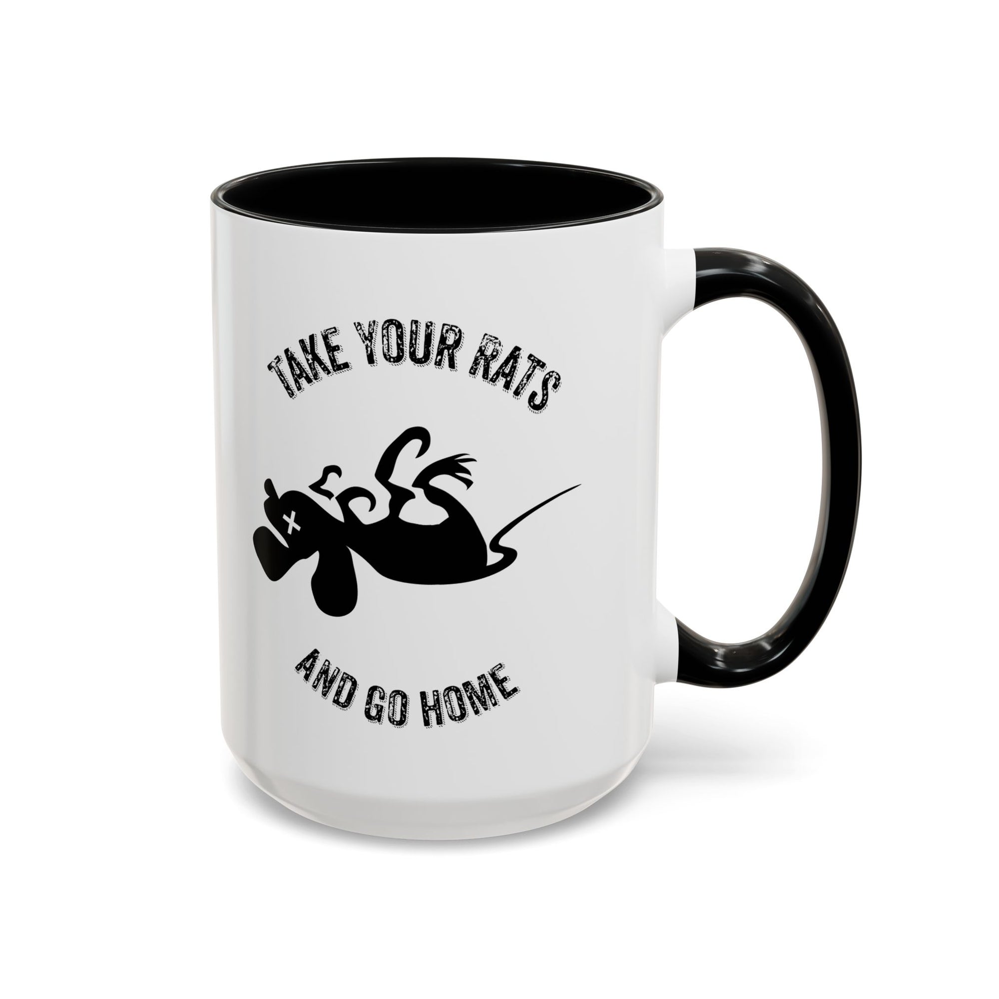 Take Your Rats & Go Home Coffee Mug 11oz & 15 oz