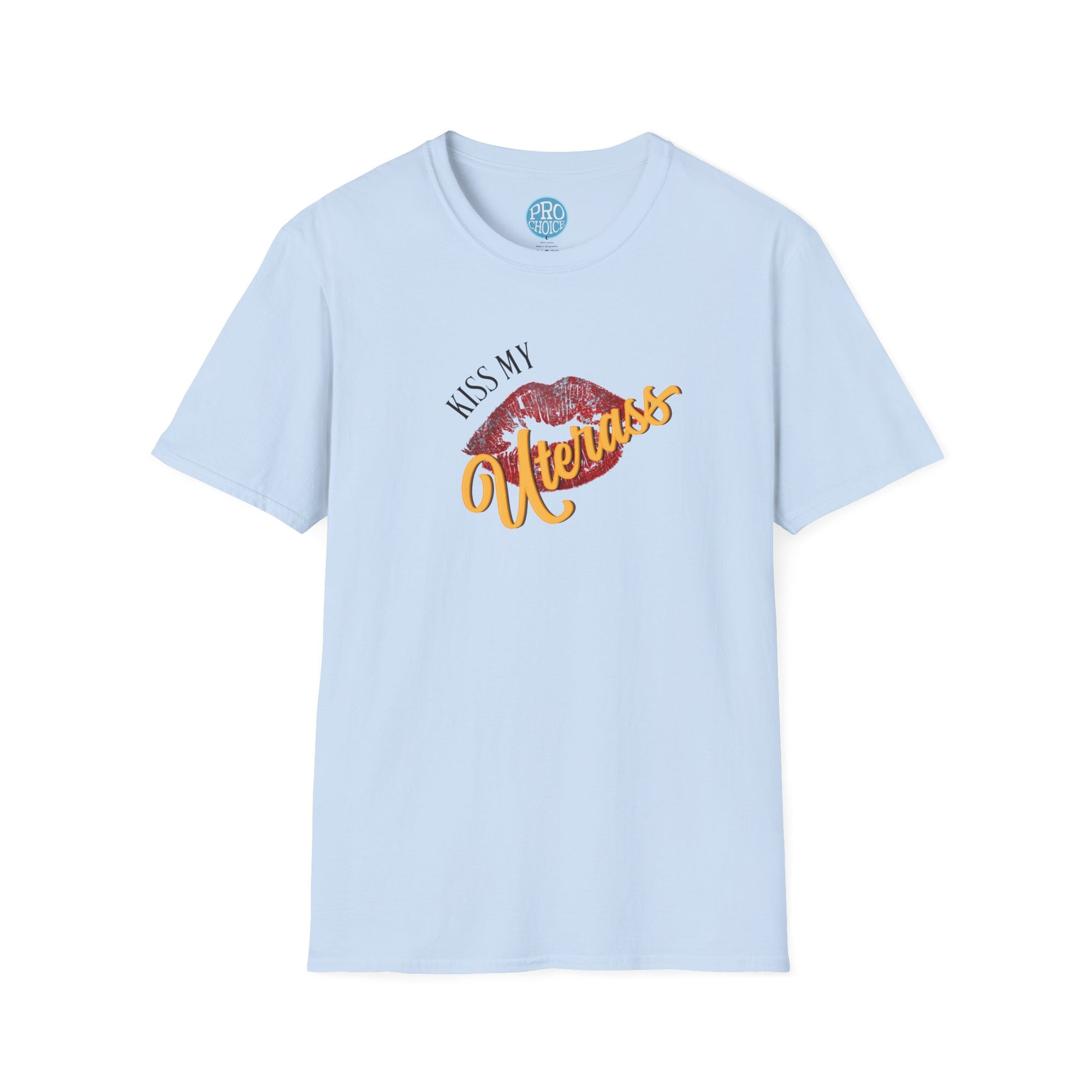Kiss My Uterass Shirt
