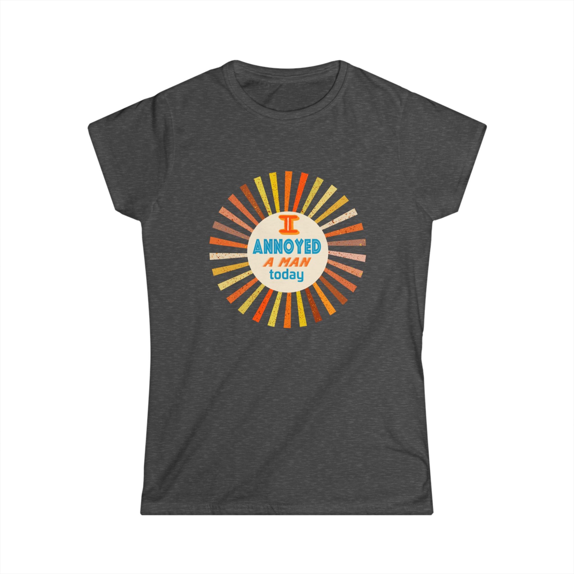 I Annoyed A Man Today, Retro Sunburst Humor T‑Shirt