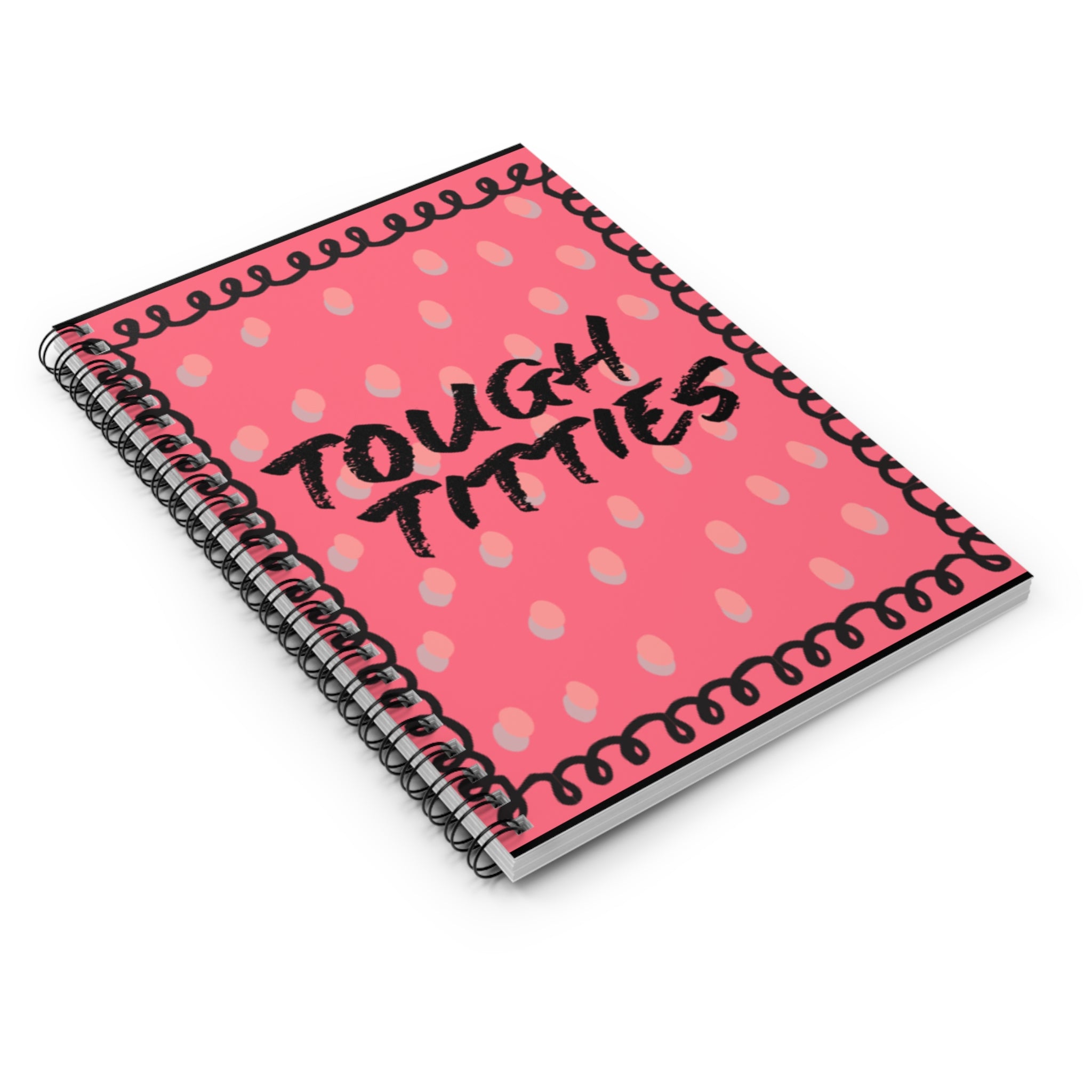 Tough Titties Spiral Notebook