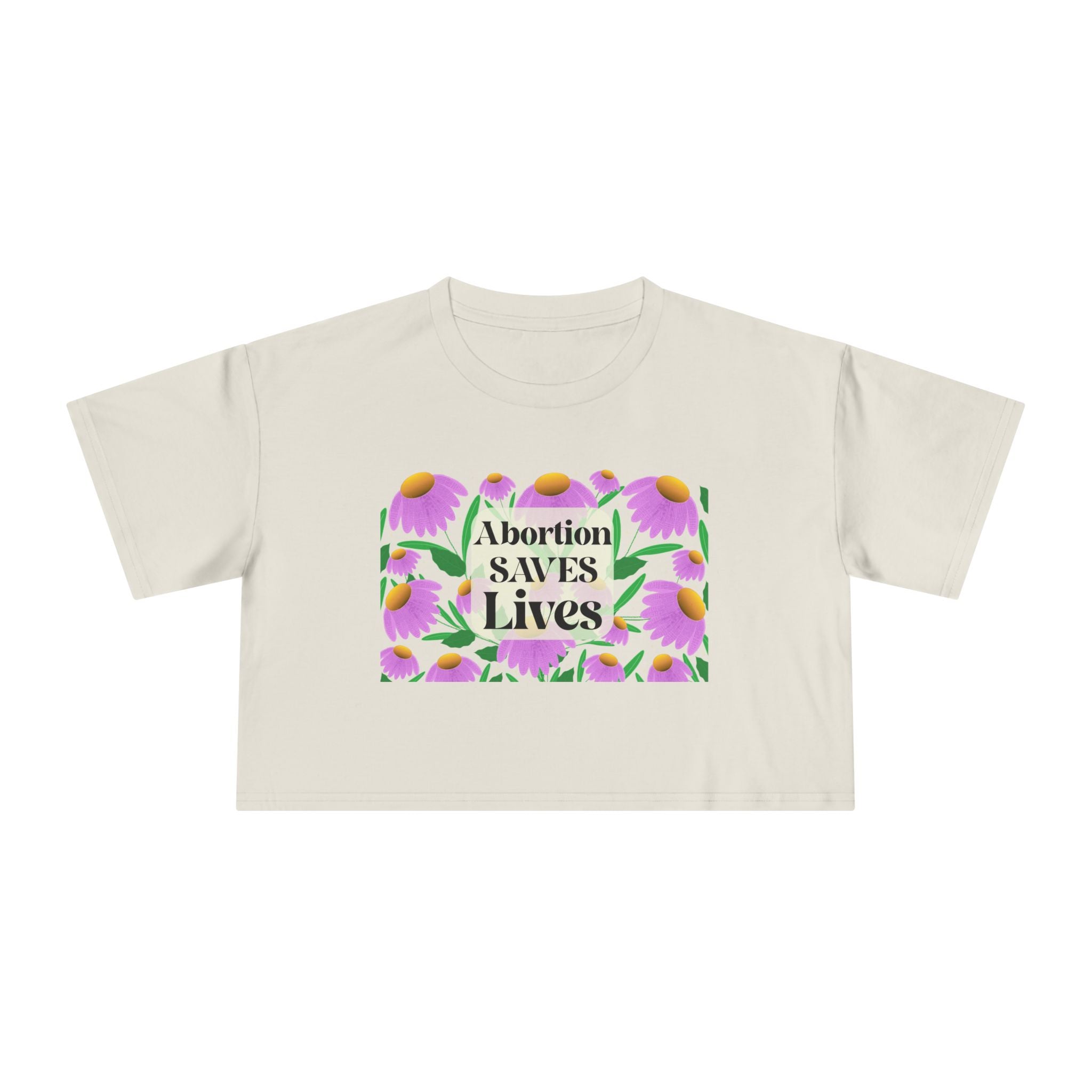 Abortion Saves LIves Cropped Shirt