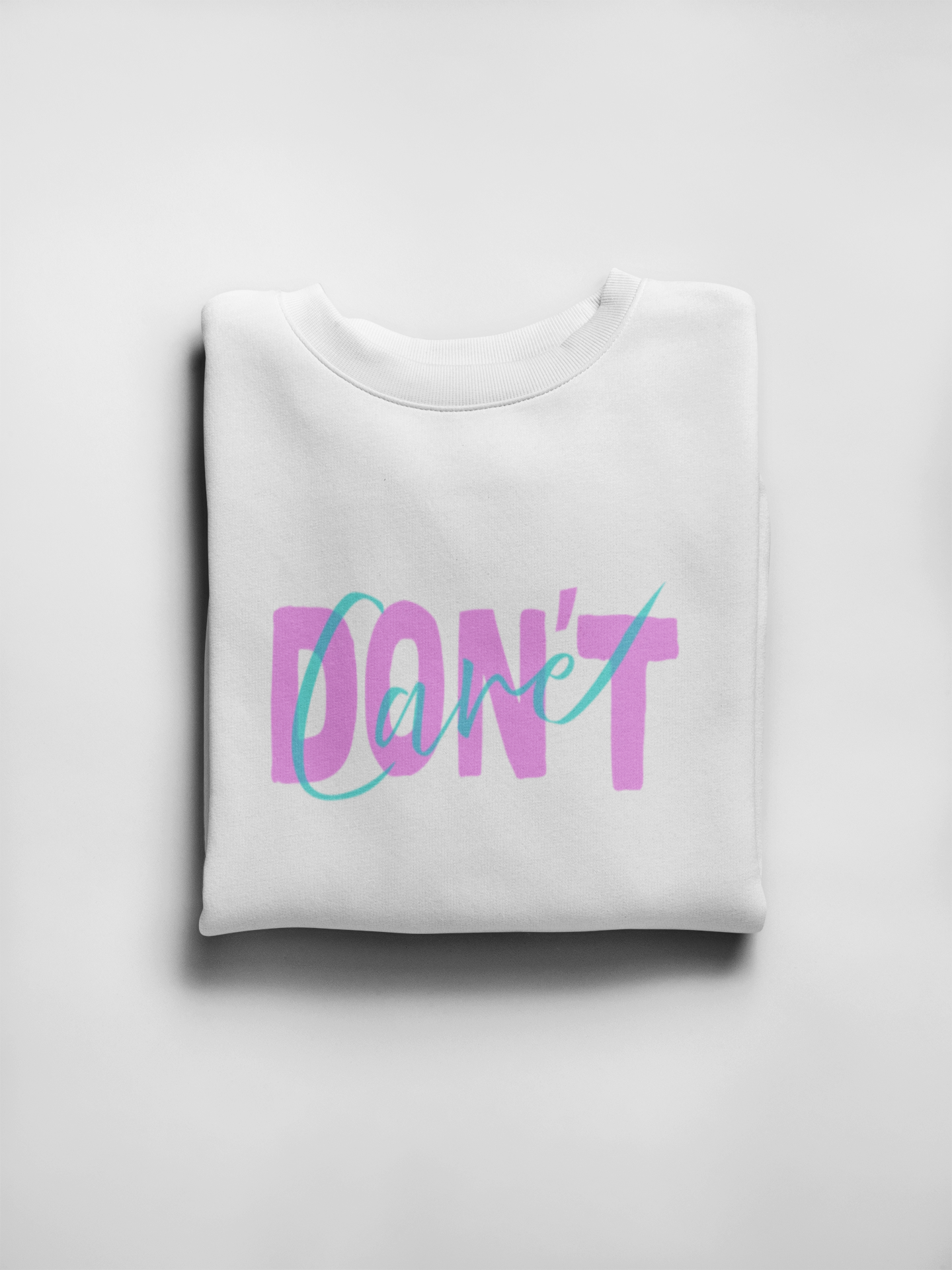Don't Care Sweatshirt