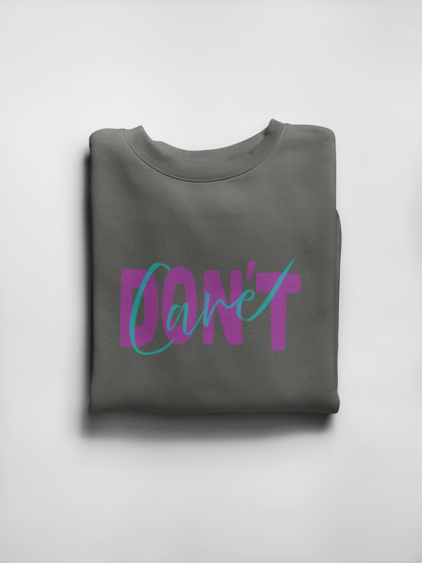 Don't Care Sweatshirt