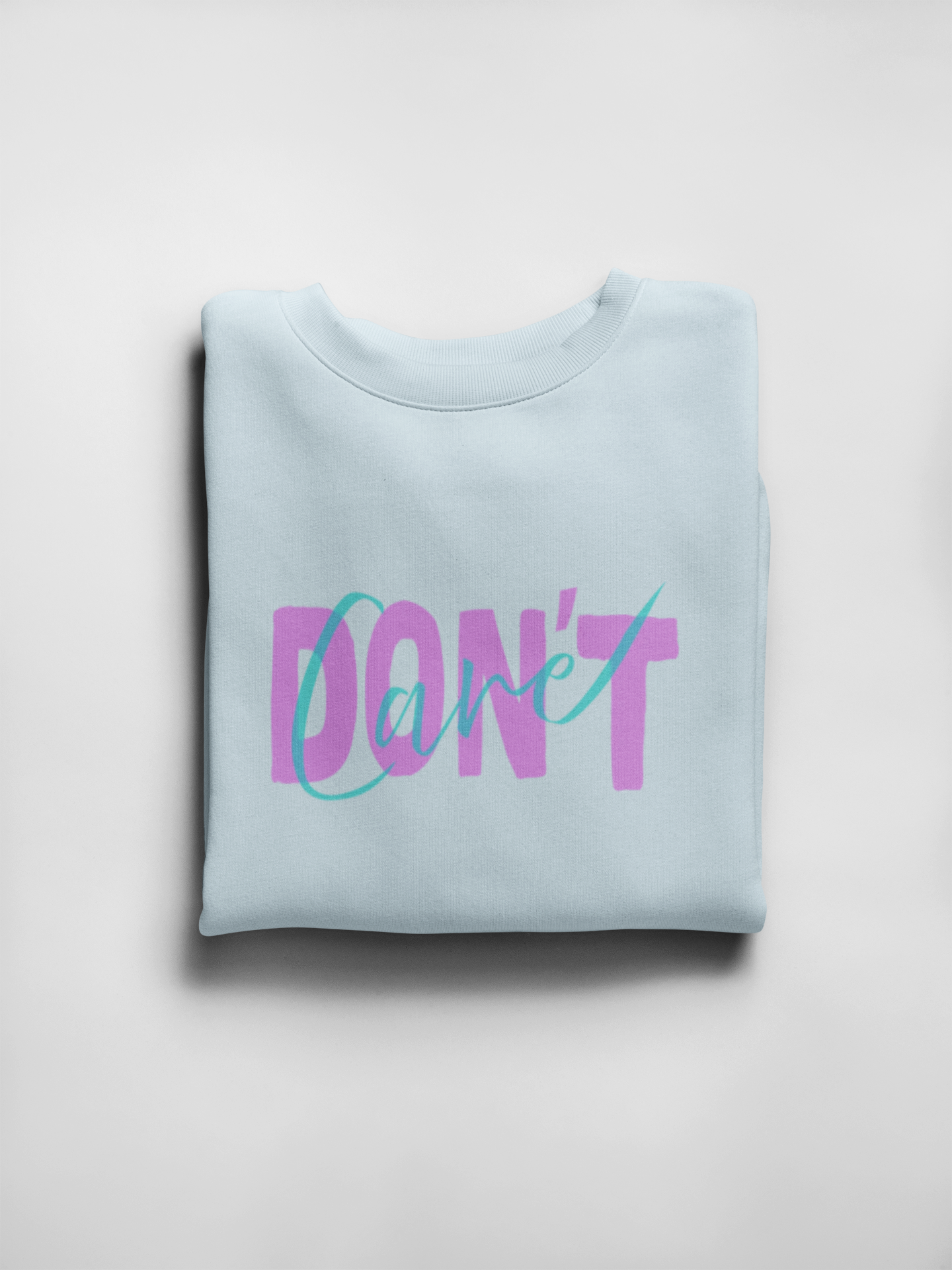 Don't Care Sweatshirt
