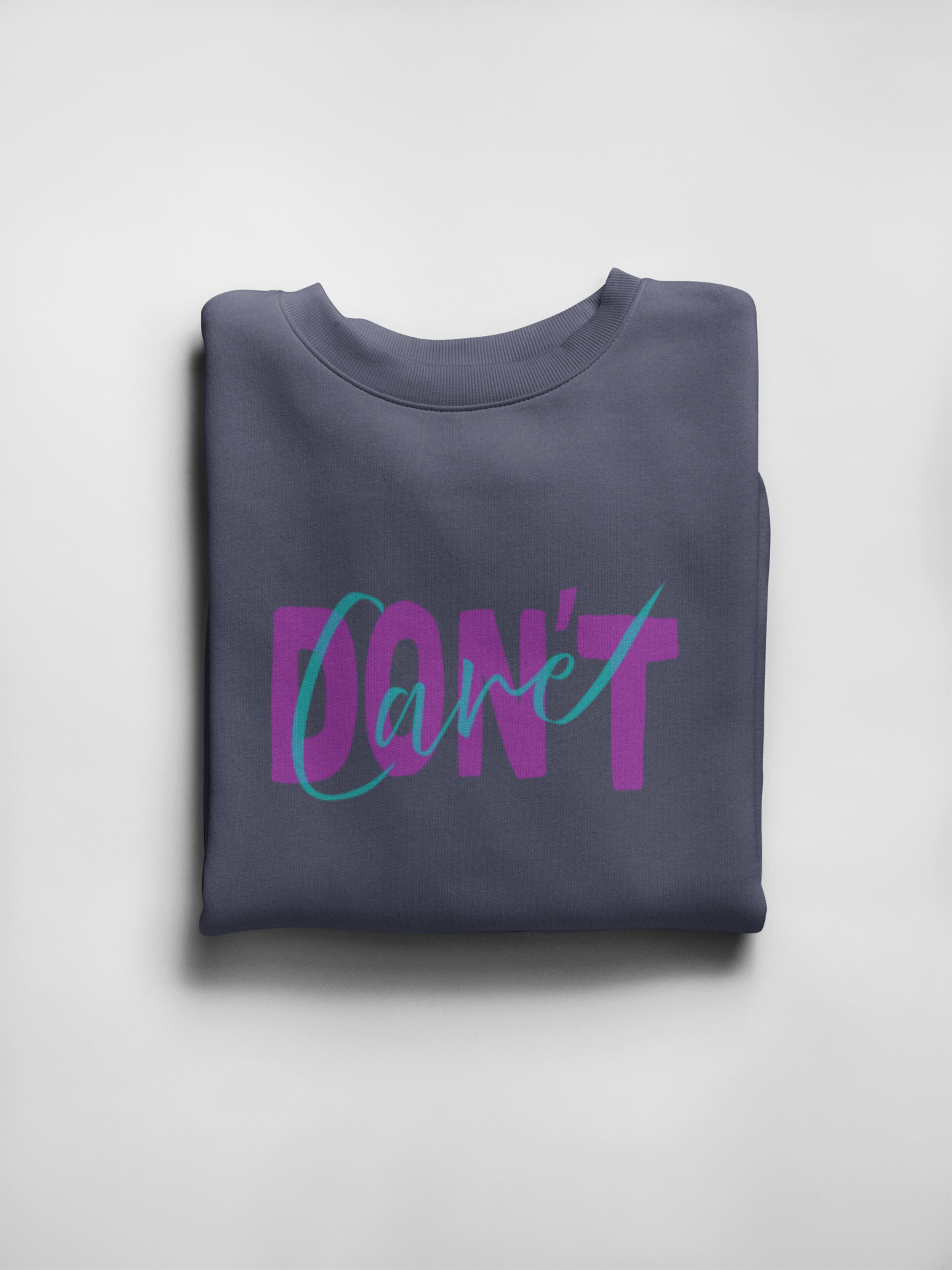 Don't Care Sweatshirt