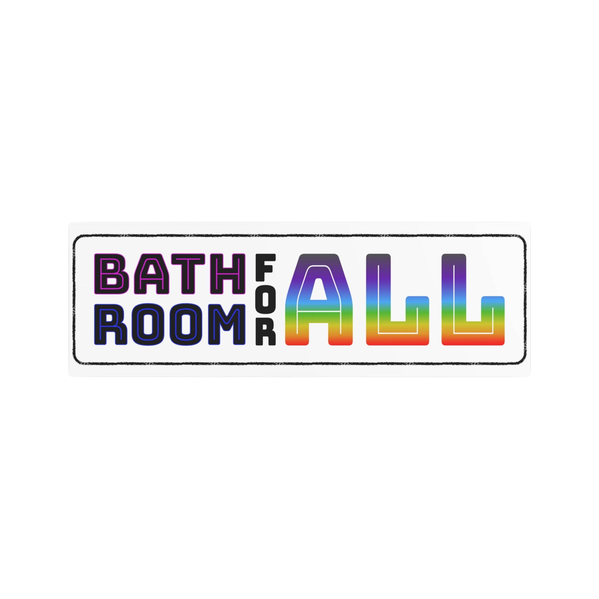 Bathroom For ALL Metal Sign — Rainbow Inclusive Restroom Plaque