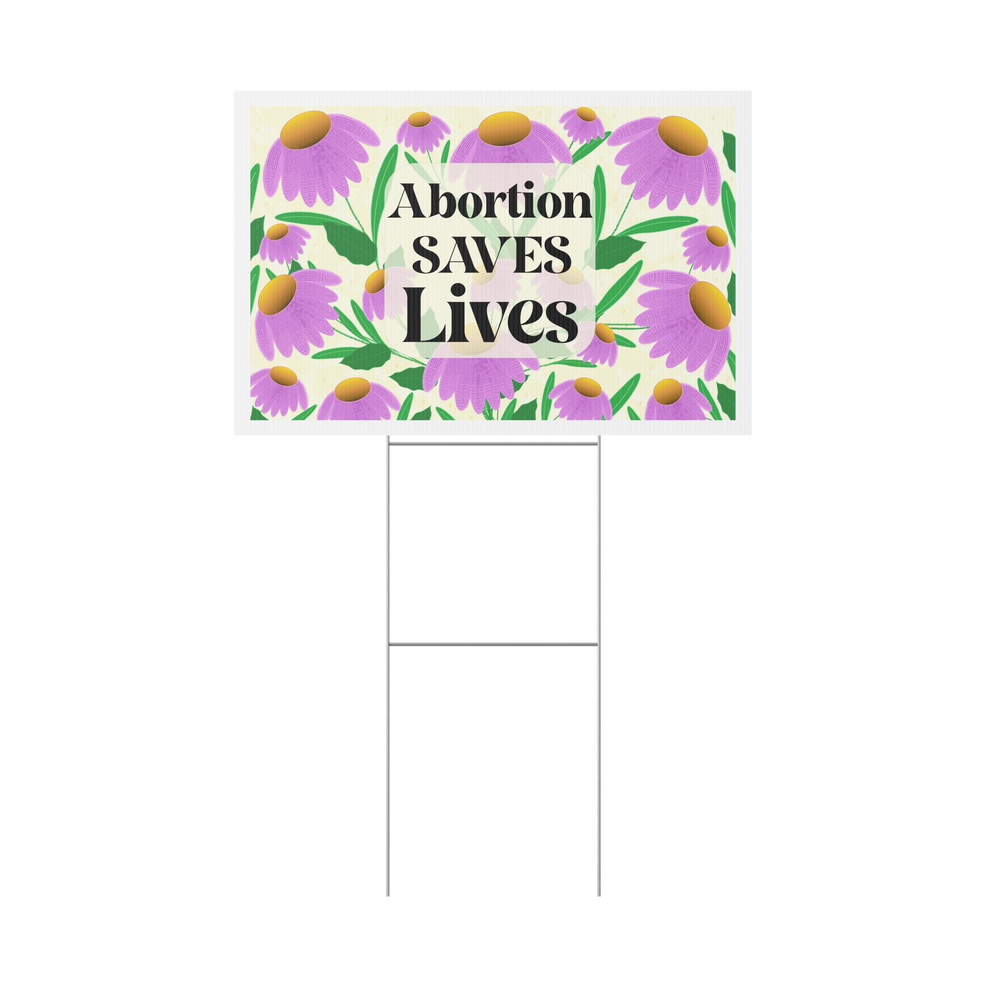 Abortion Saves Lives Yard Sign