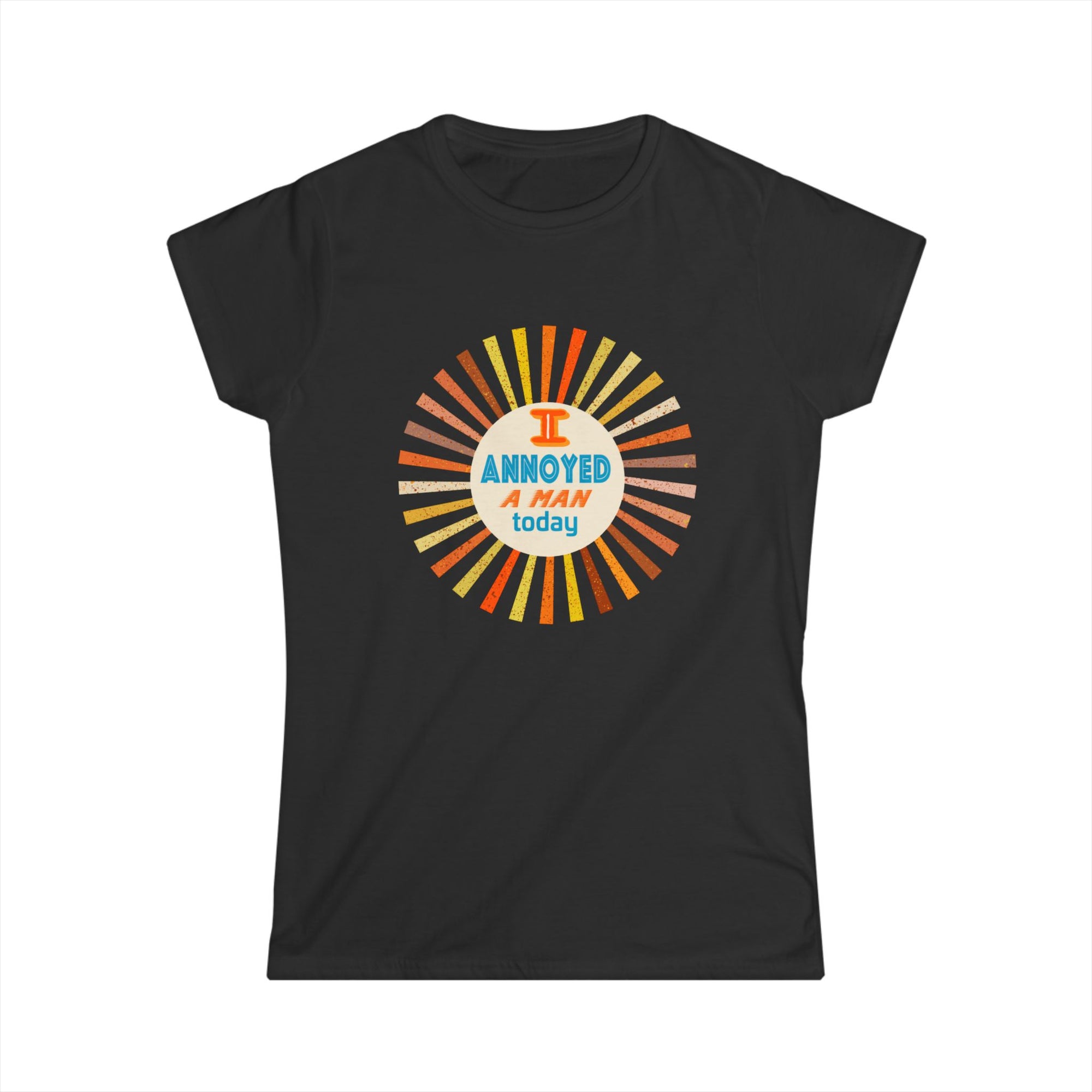 I Annoyed A Man Today, Retro Sunburst Humor T‑Shirt