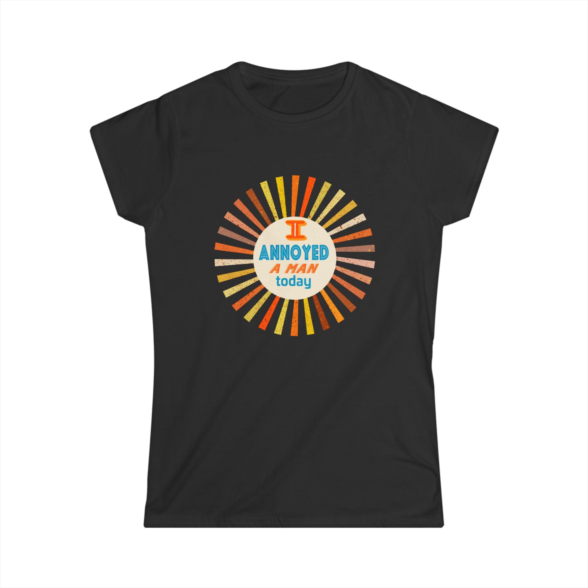 I Annoyed A Man Today, Retro Sunburst Humor T‑Shirt