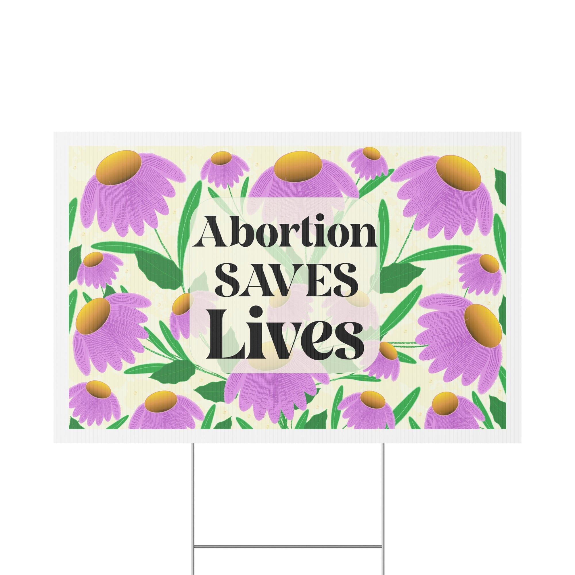 Abortion Saves Lives Yard Sign