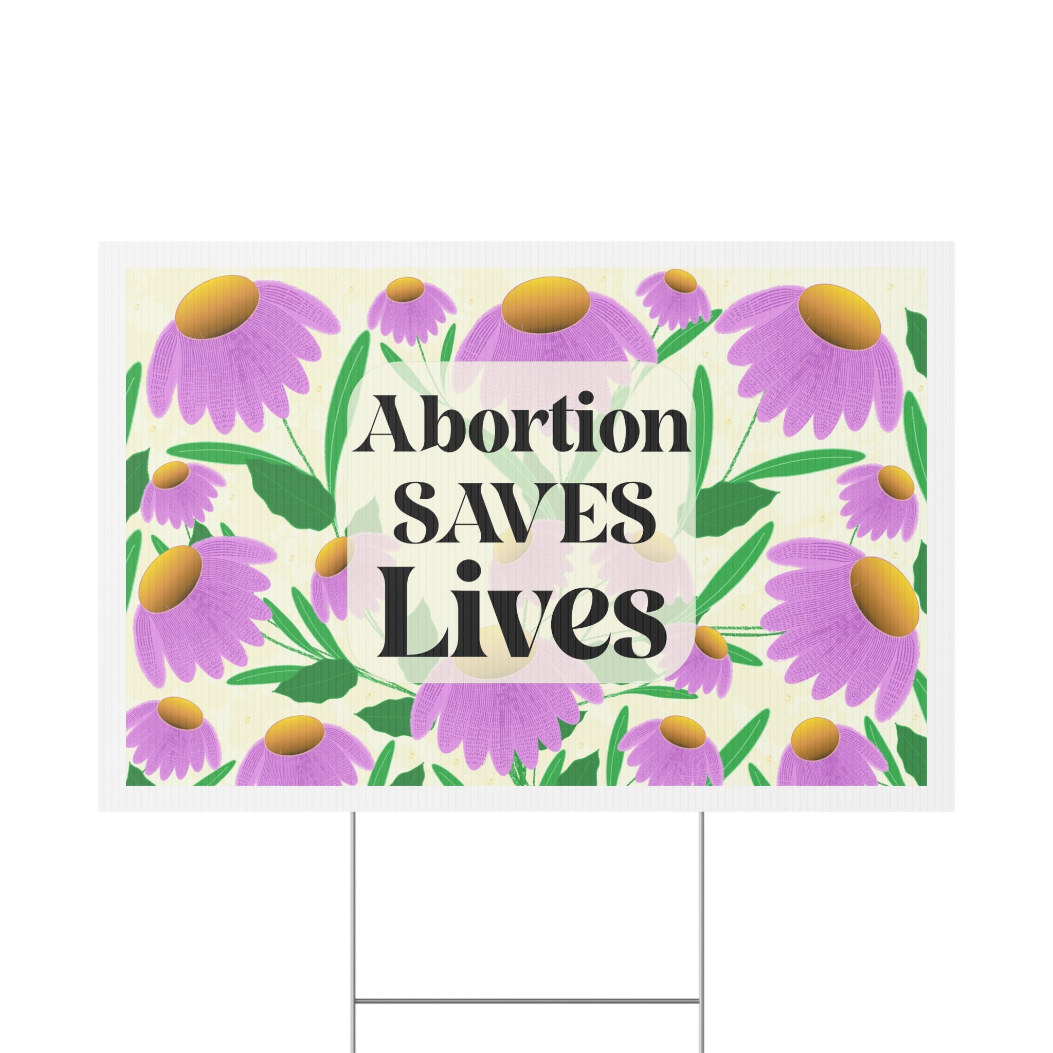 Abortion Saves Lives Yard Sign