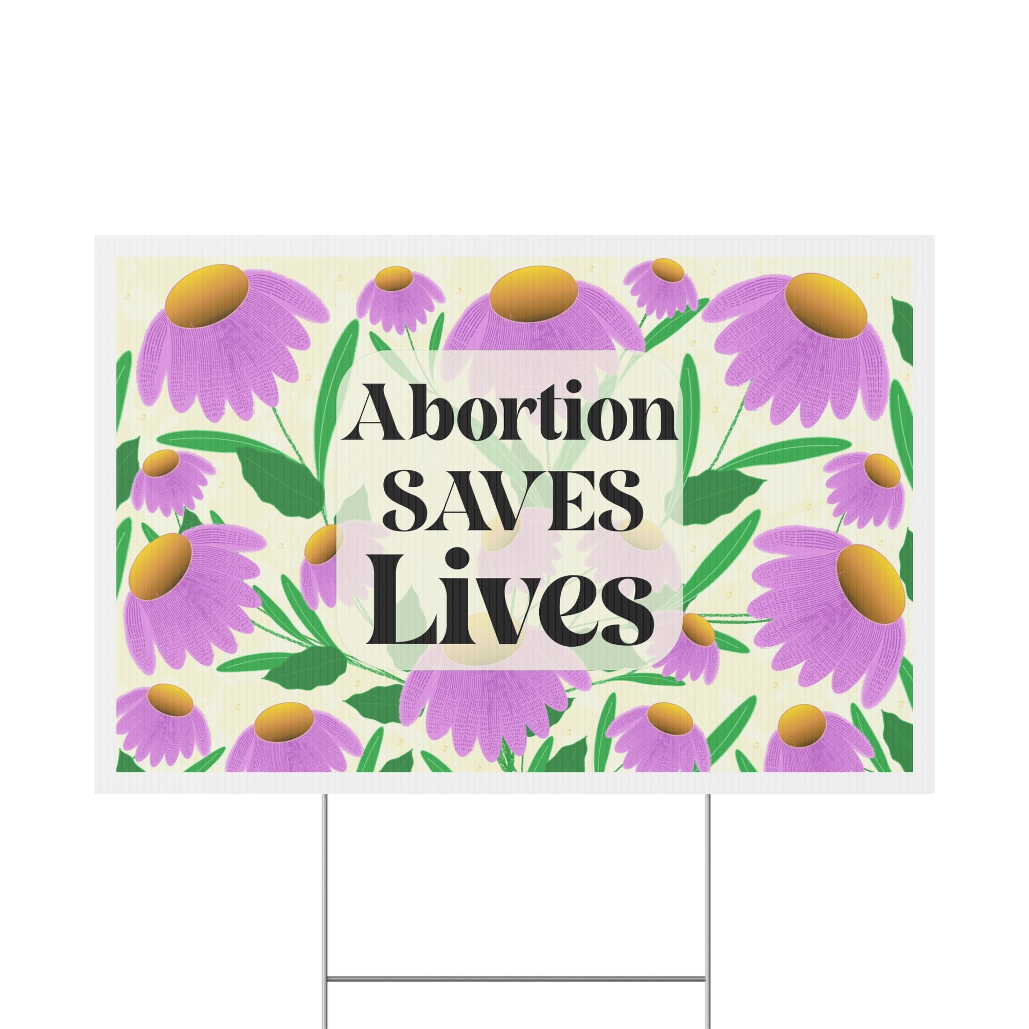 Abortion Saves Lives Yard Sign