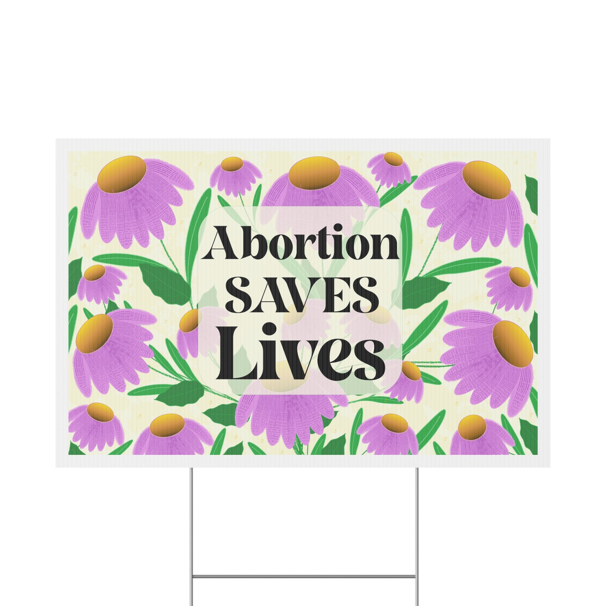 Abortion Saves Lives Yard Sign