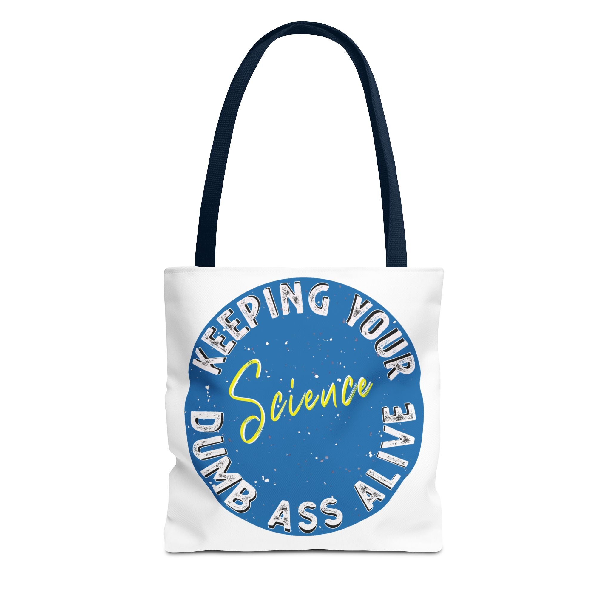 Science Keeping Your Dumb Ass Alive