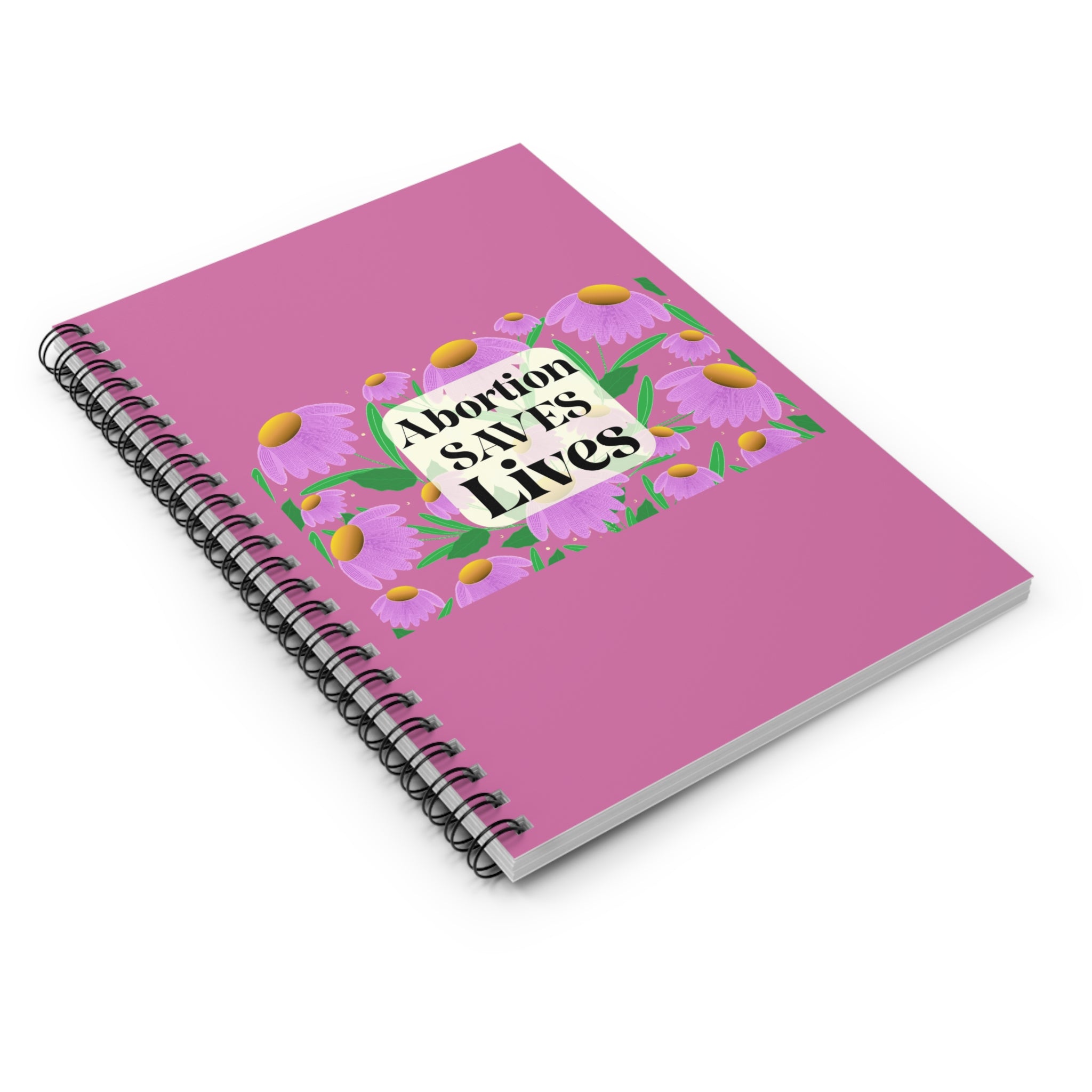 Abortion Saves Lives Floral Spiral Notebook – Pink Ruled Journal for Pro-Choice Activists