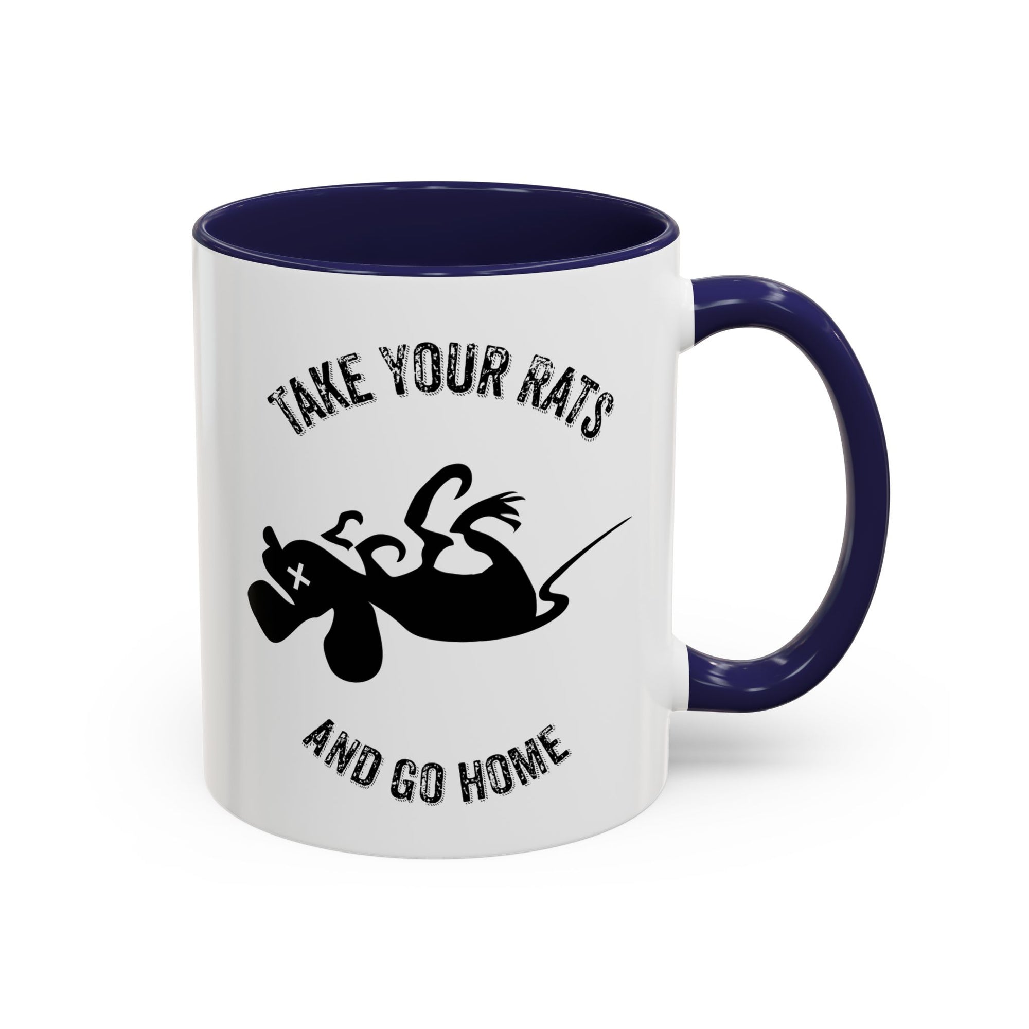 Take Your Rats & Go Home Coffee Mug 11oz & 15 oz
