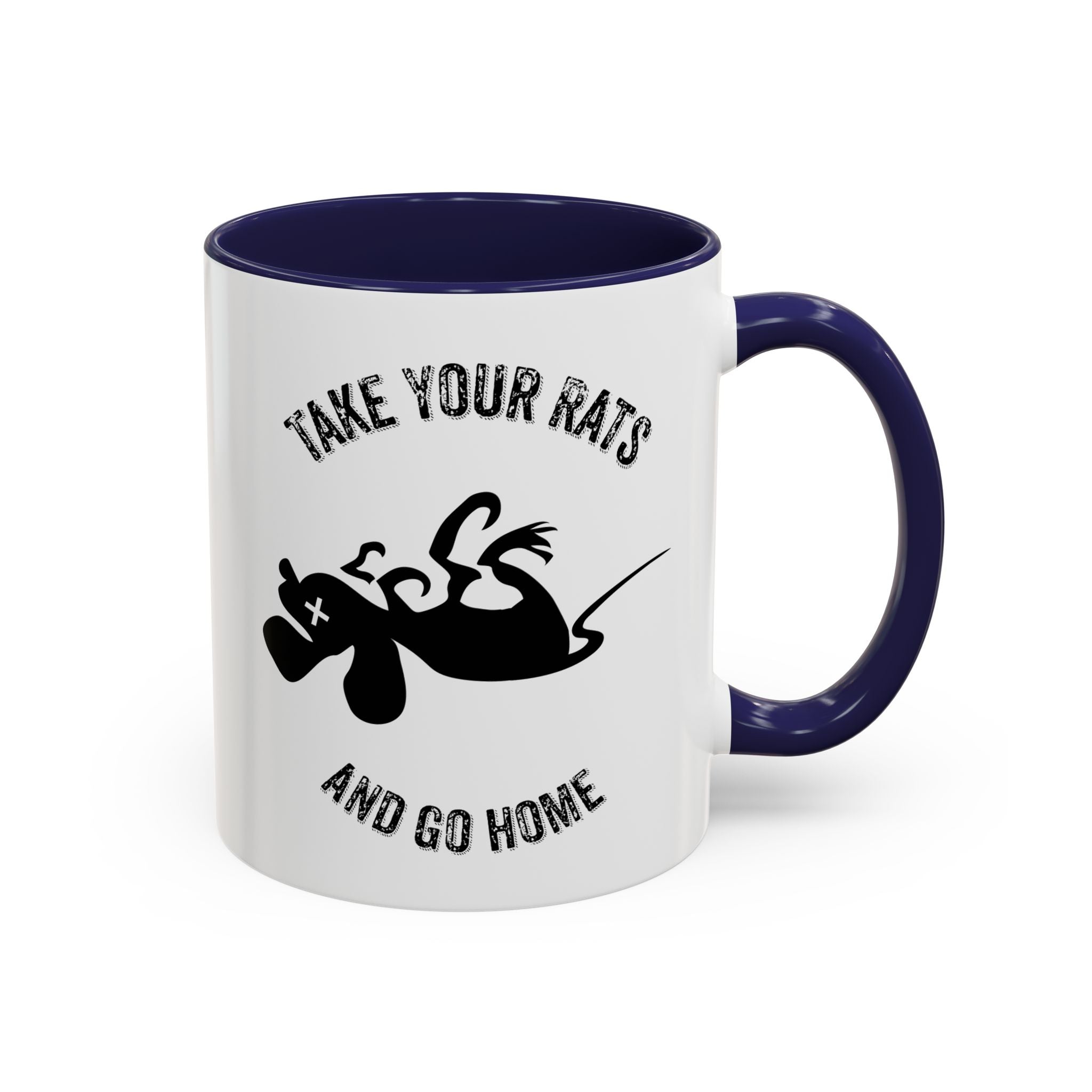 Take Your Rats & Go Home Coffee Mug 11oz & 15 oz