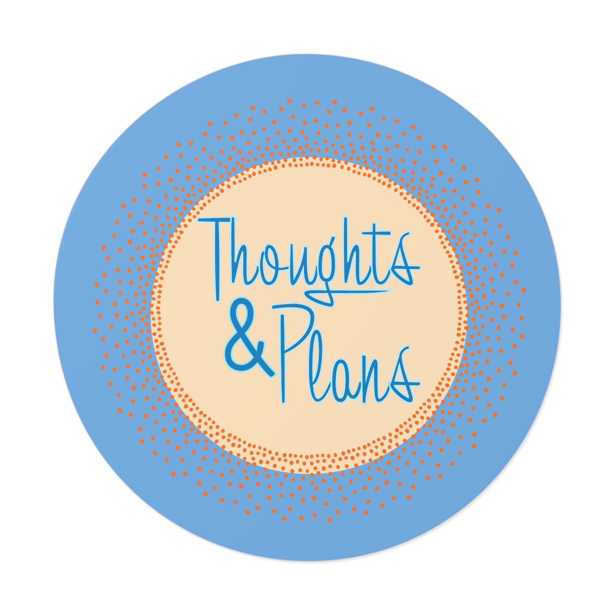 Thoughts & Plans Round Vinyl Sticker — Blue Decorative Planner Label