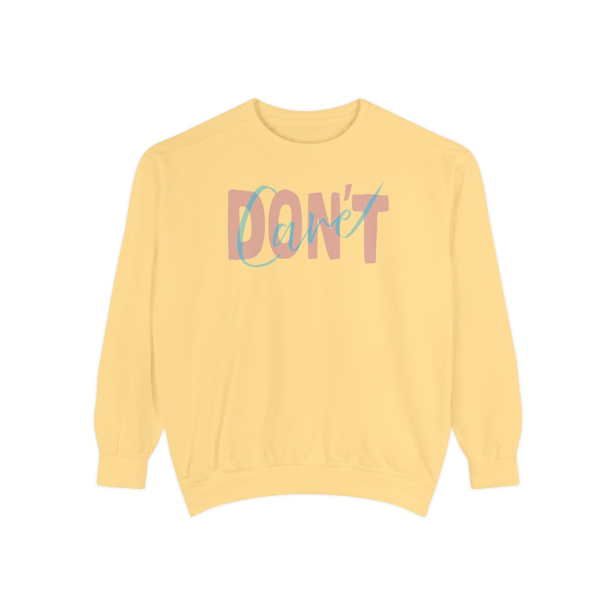 Don't Care Sweatshirt