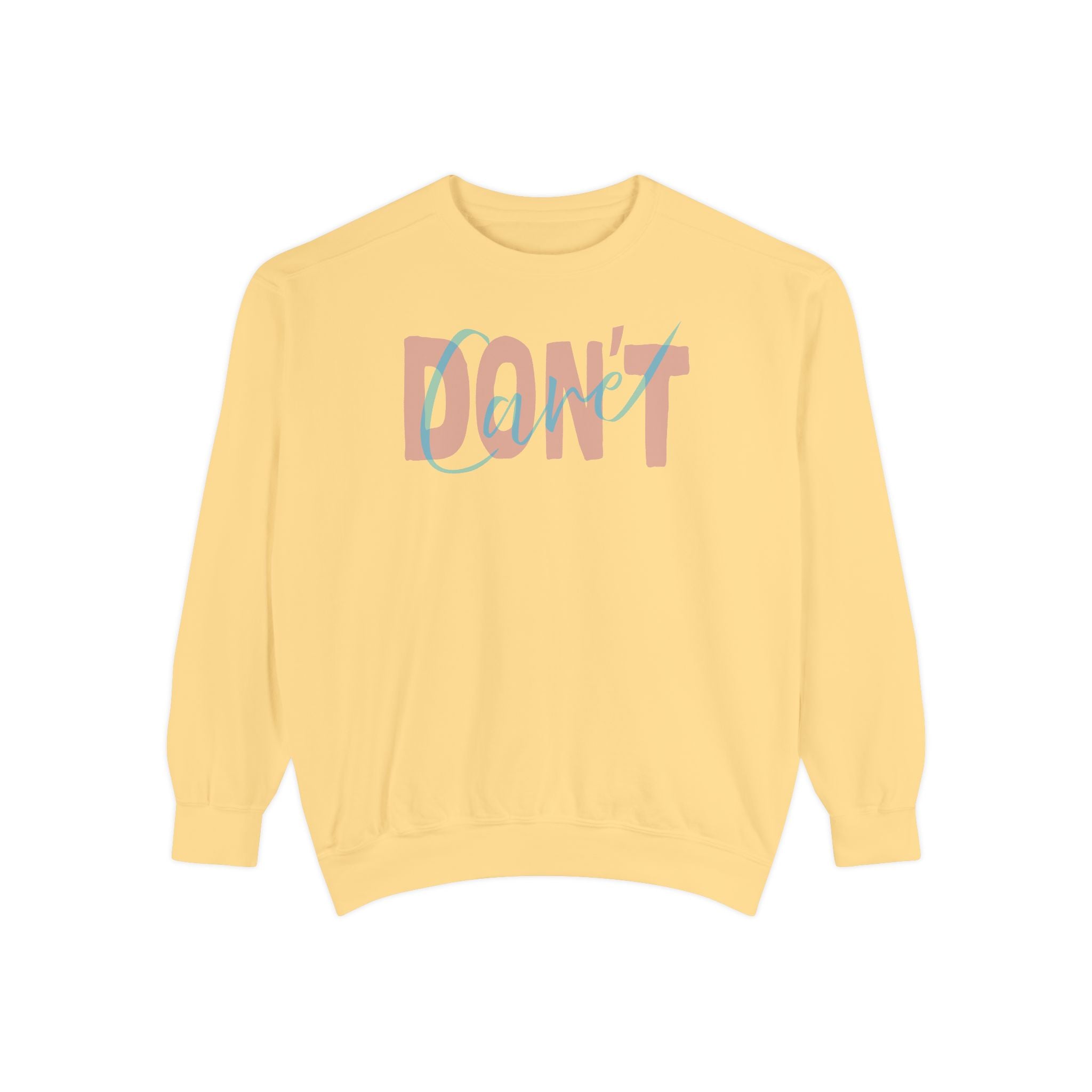 Don't Care Sweatshirt