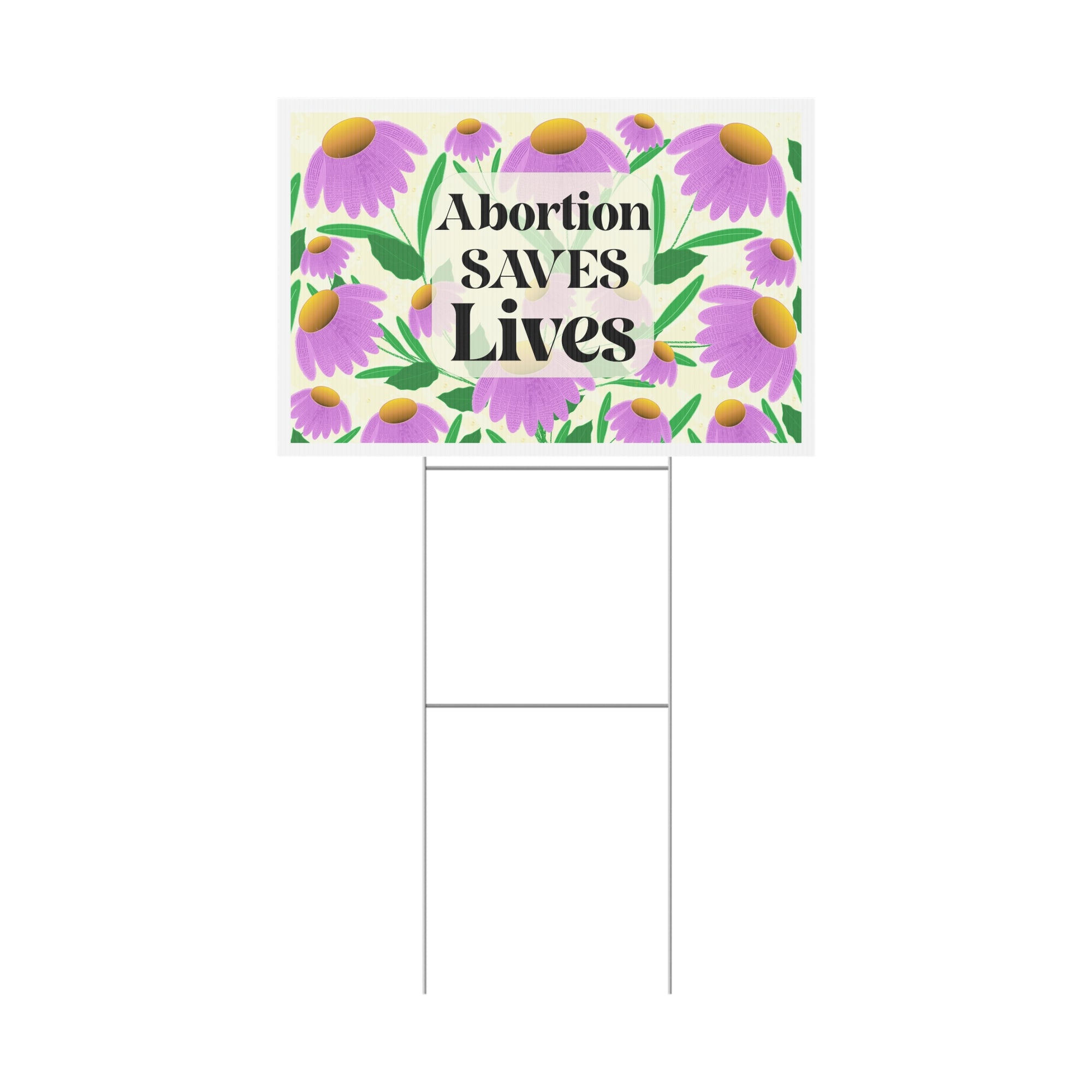 Abortion Saves Lives Yard Sign