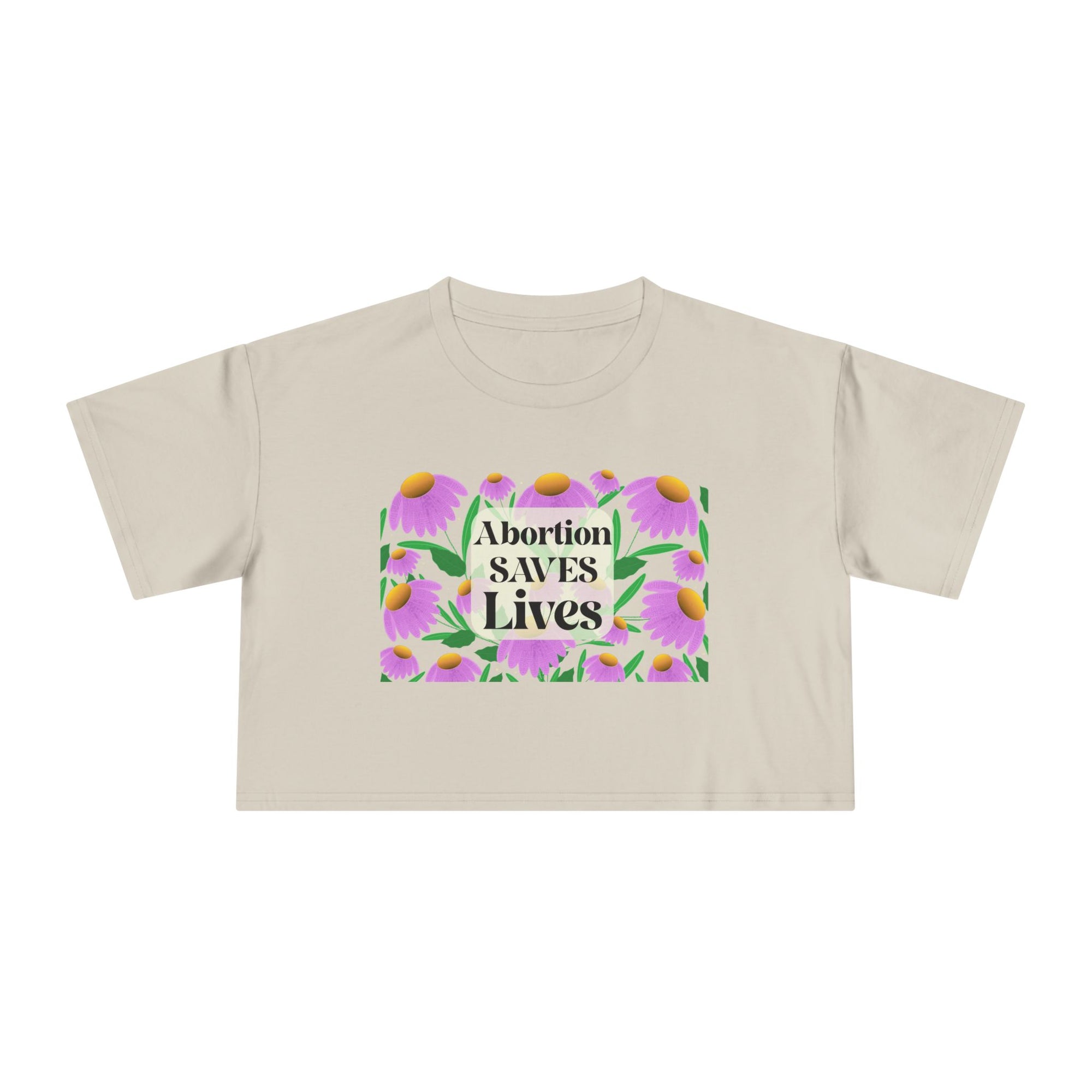 Abortion Saves LIves Cropped Shirt