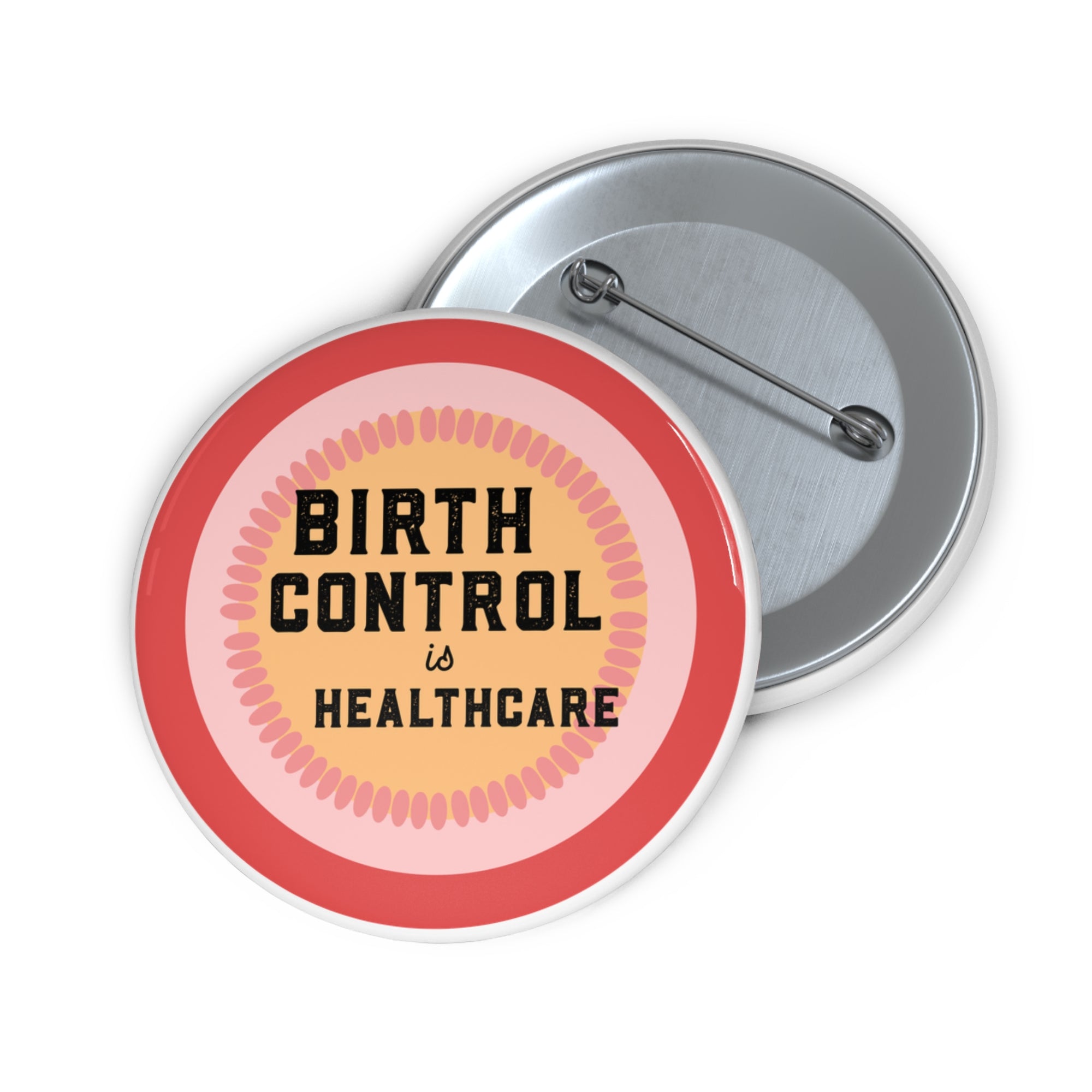 Birth Control Is Healthcare, Activist Button