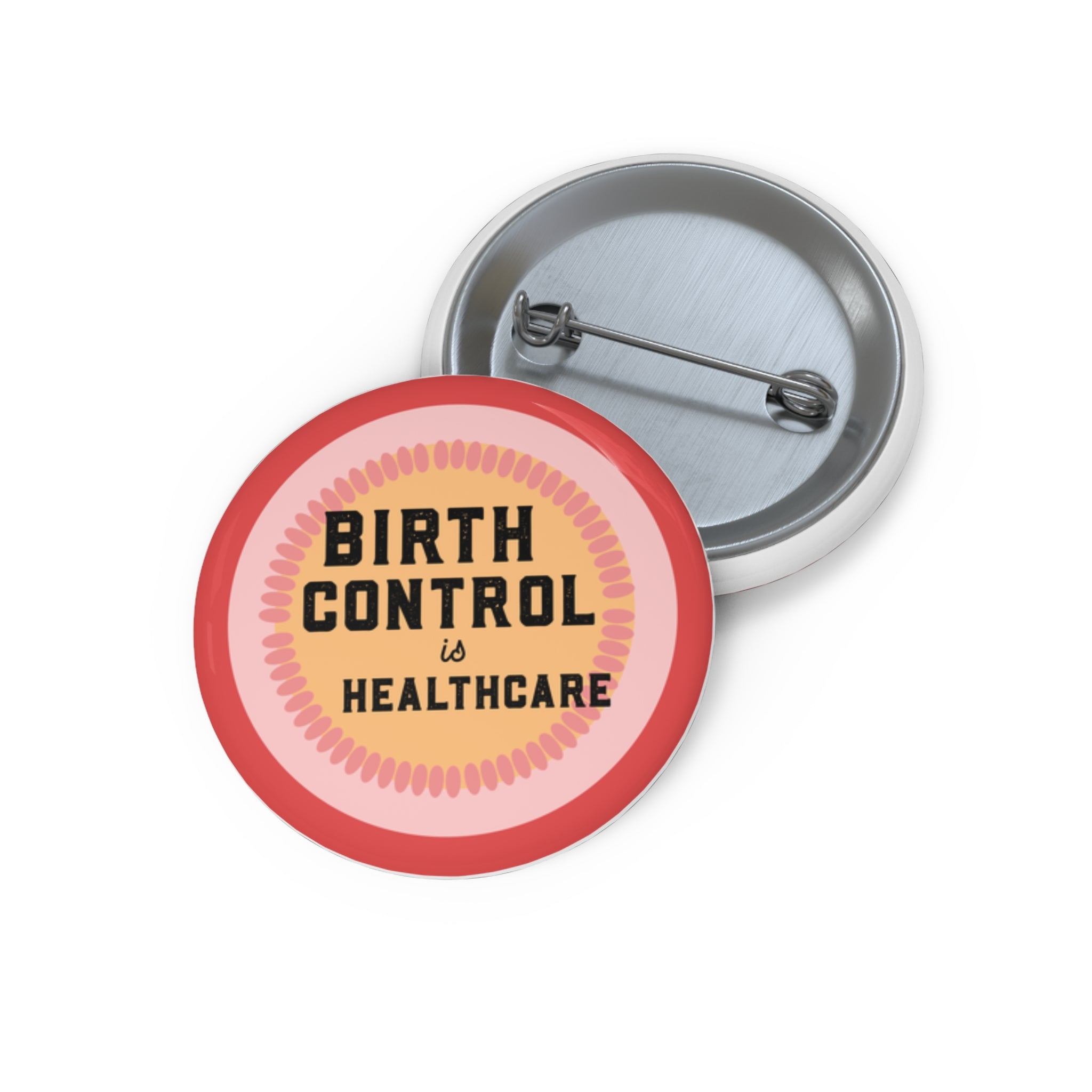 Birth Control Is Healthcare, Activist Button
