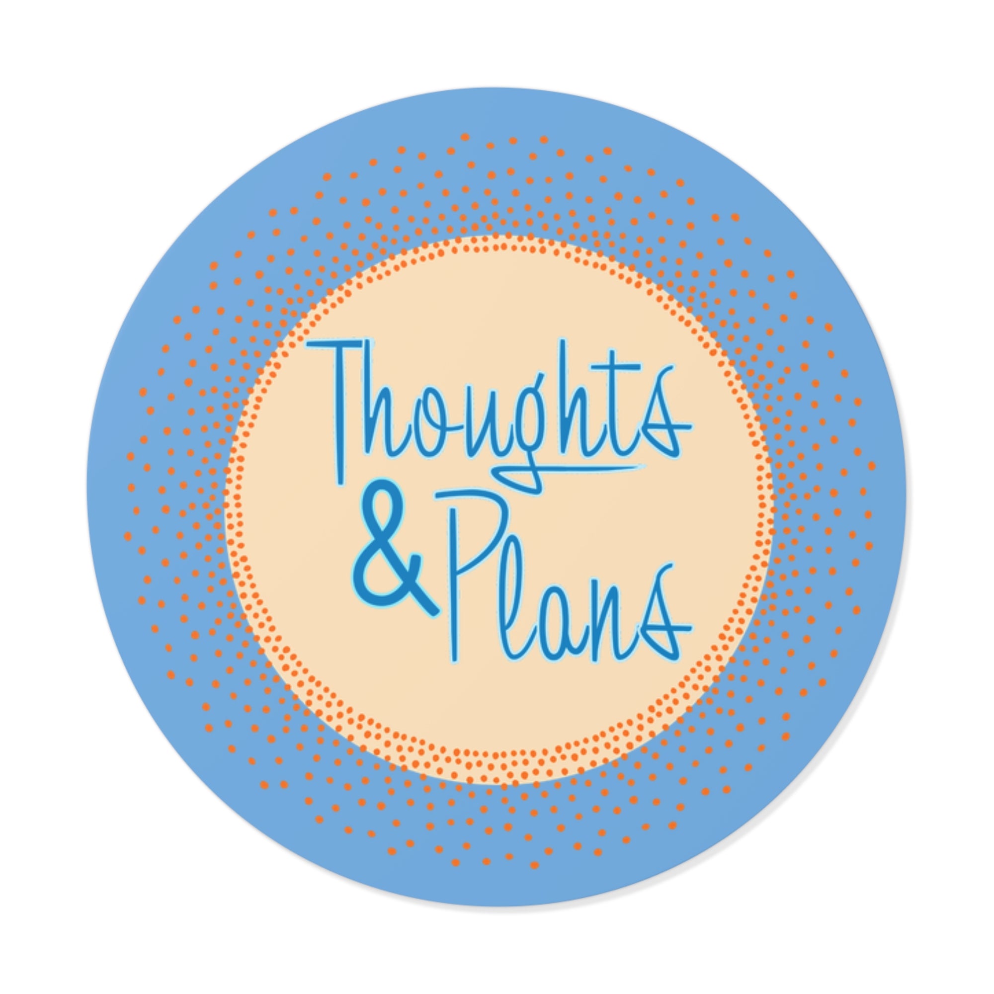 Thoughts & Plans Round Vinyl Sticker — Blue Decorative Planner Label