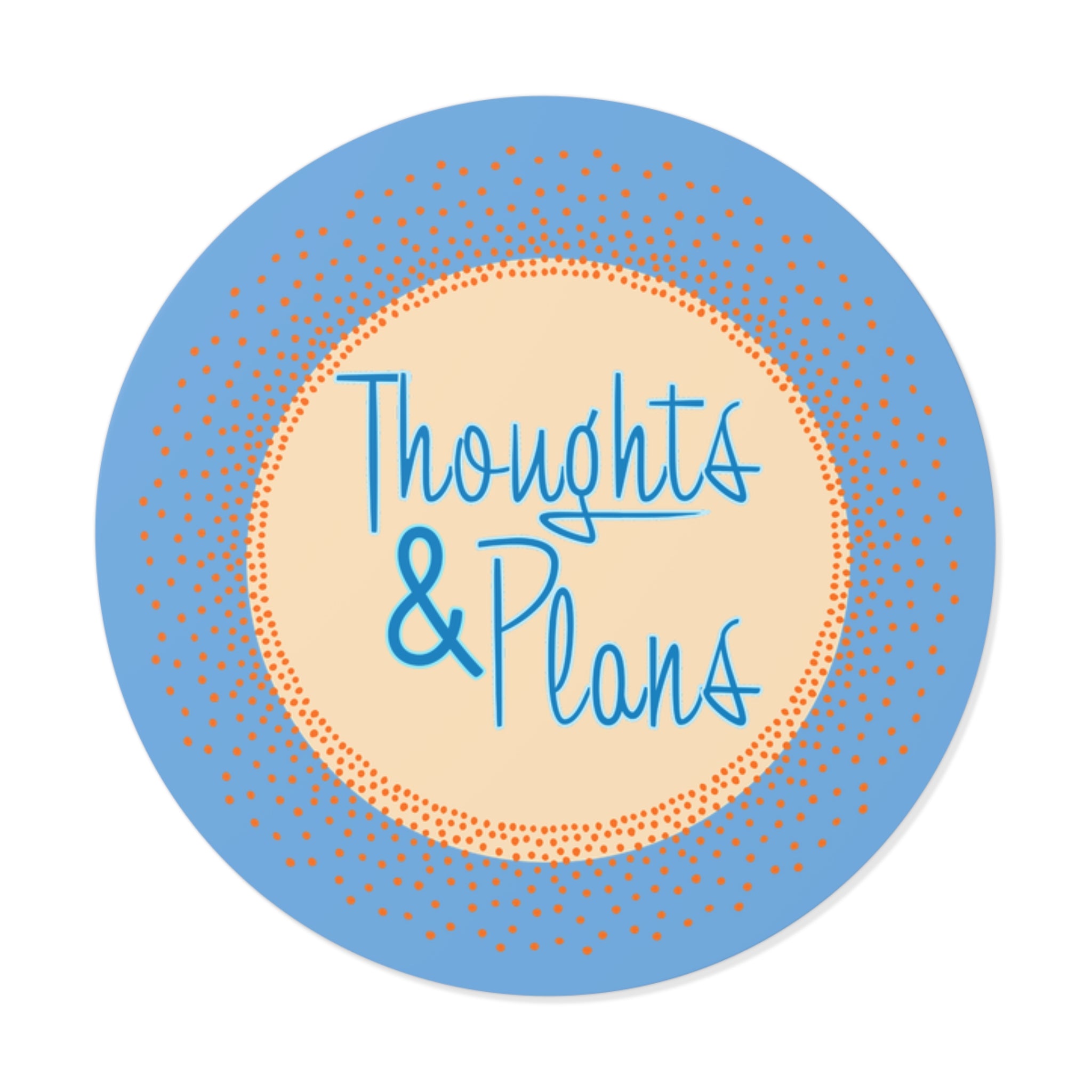 Thoughts & Plans Round Vinyl Sticker — Blue Decorative Planner Label