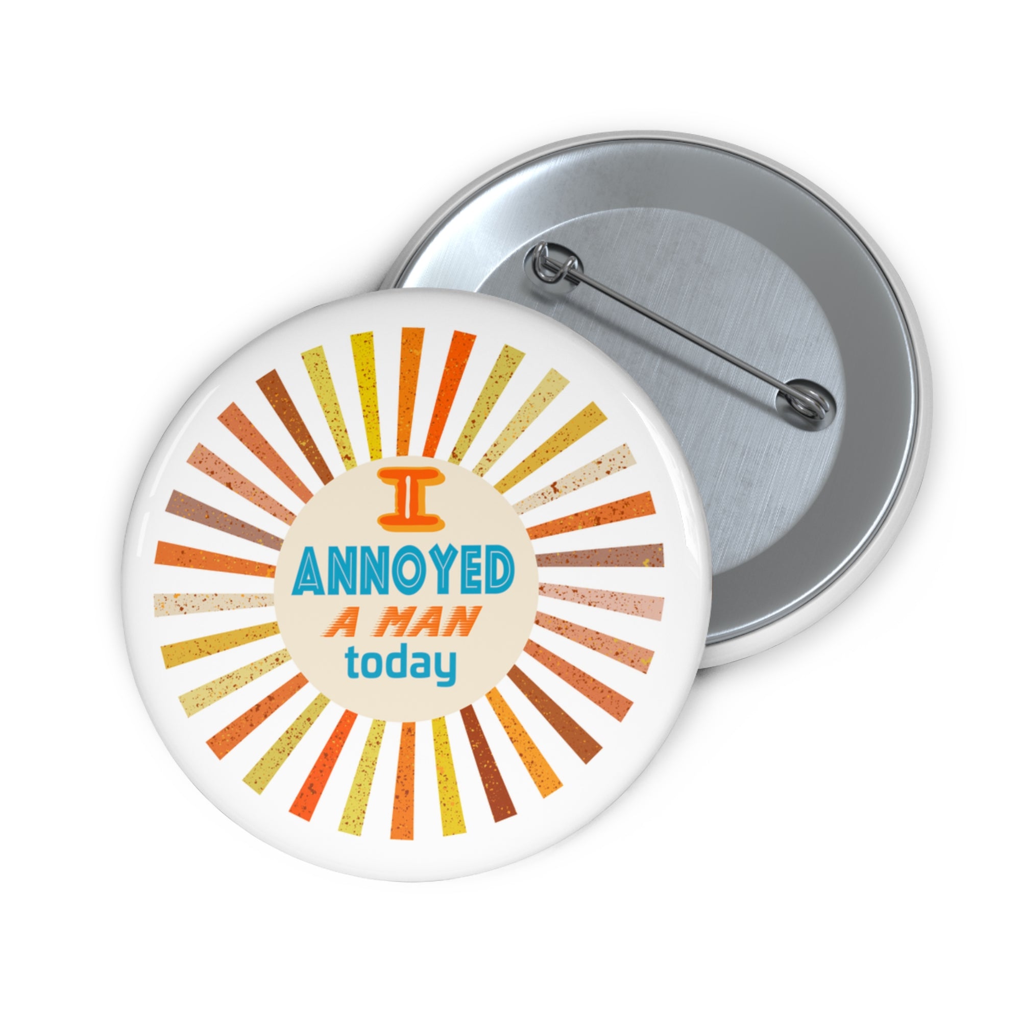"I Annoyed A Man Today" Retro Badge